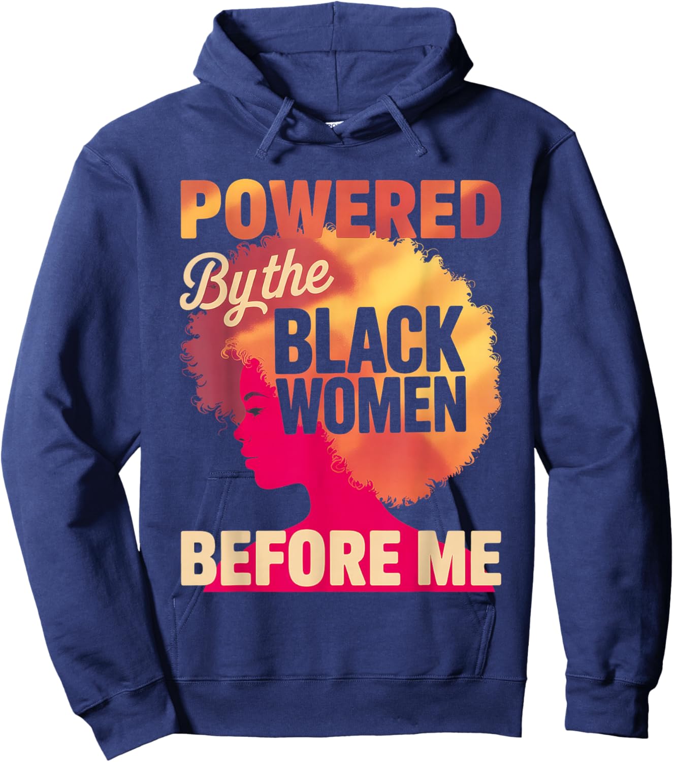 Powered by The Black Women Before Me Empowerment Pride Hoodie - Hoodie | Navy