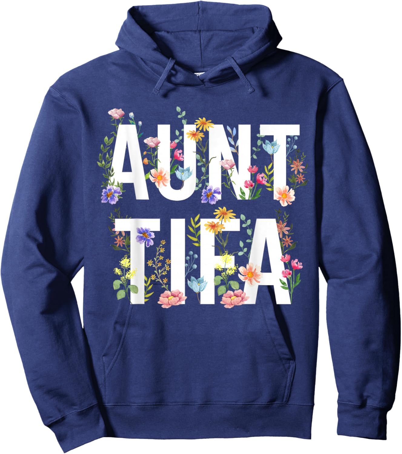 I Am Aunt Tifa Shirt Aunt Tifa Funny Aunt Tifa Hoodie - Hoodie | Navy