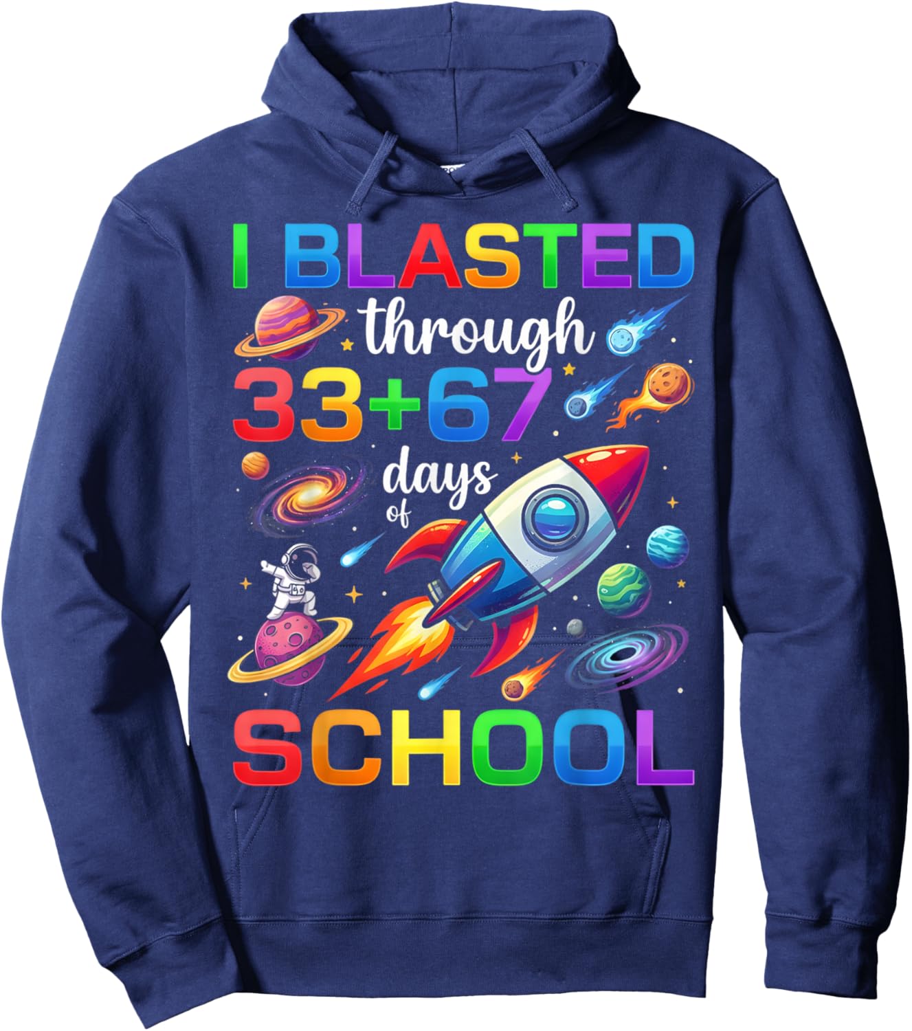 I Blasted Through 33 67 Day of School 100th Day Teacher Kids Hoodie - Hoodie | Navy