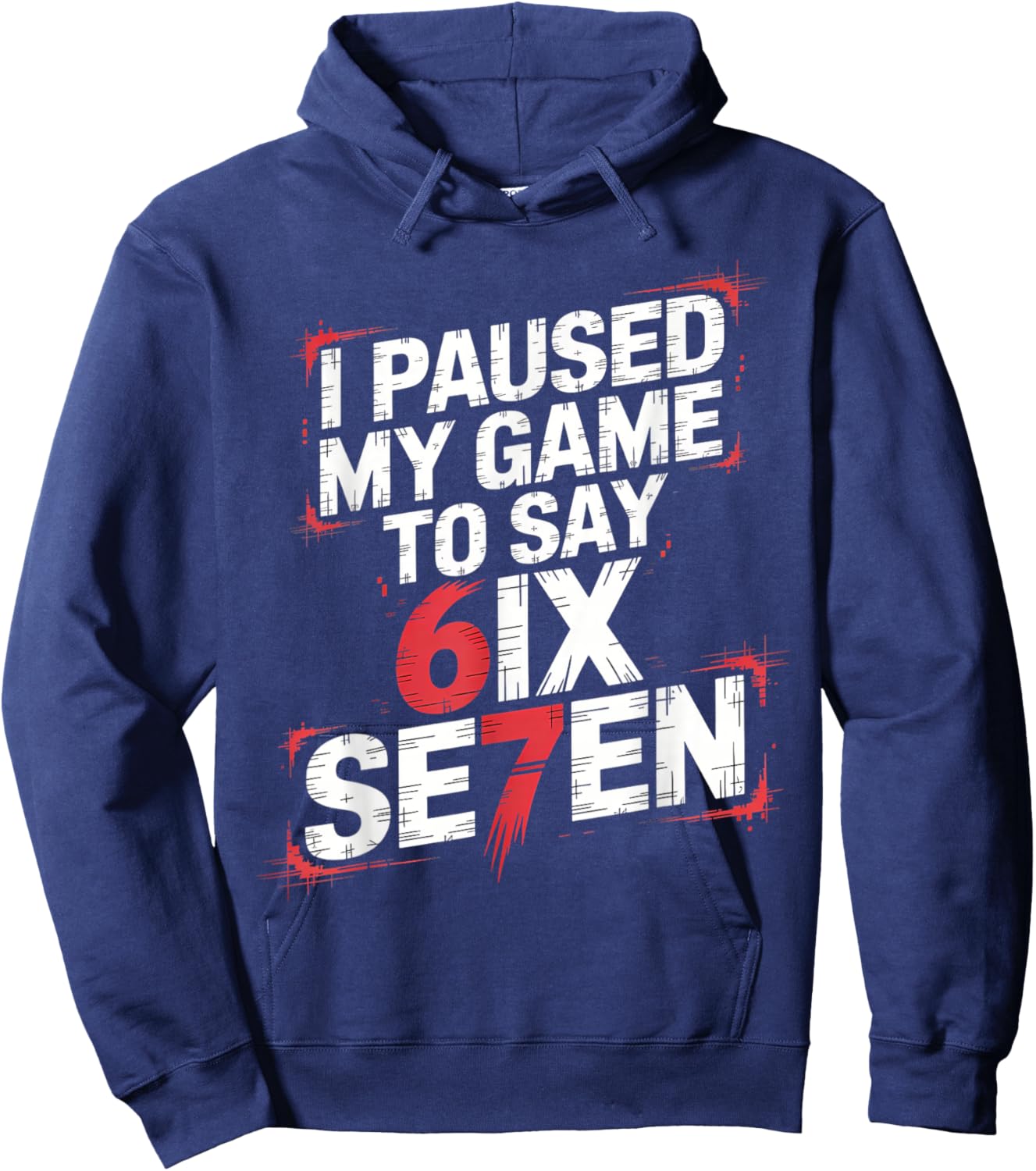 I Paused My Game to Say Six Seven 67 Meme Gen Alpha Boys Hoodie - Hoodie | Navy