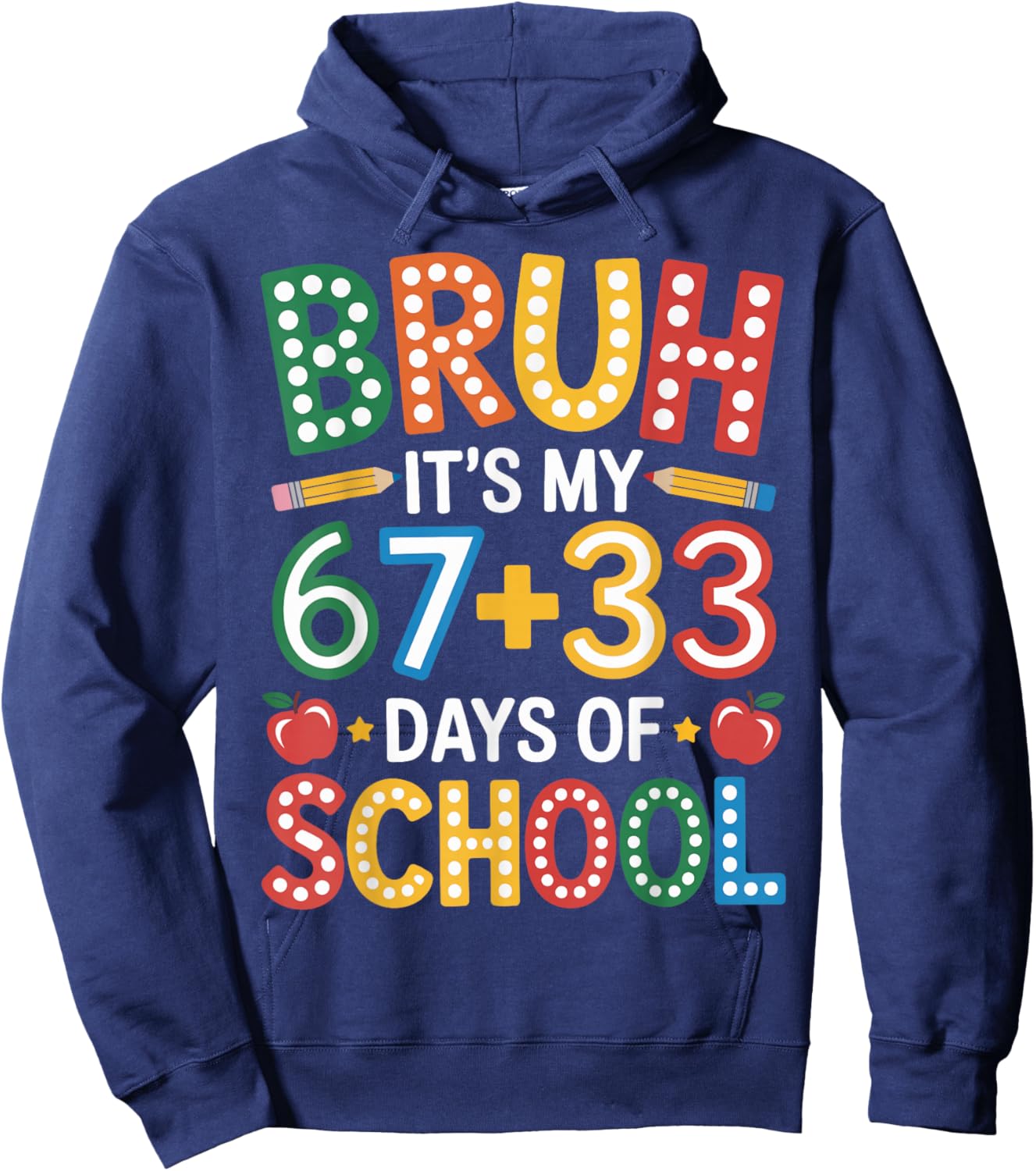 Bruh Its My 67 33 Days of School Funny Kids 100th Day Hoodie - Hoodie | Navy