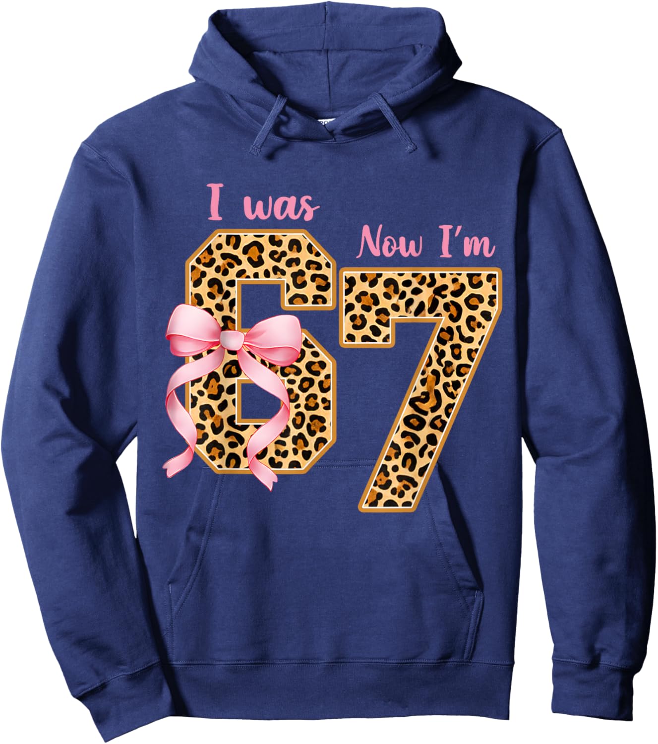 Leopard I was 6 Now I'm 7 Birthday Girl Bday Party 67 Meme Hoodie - Hoodie | Navy