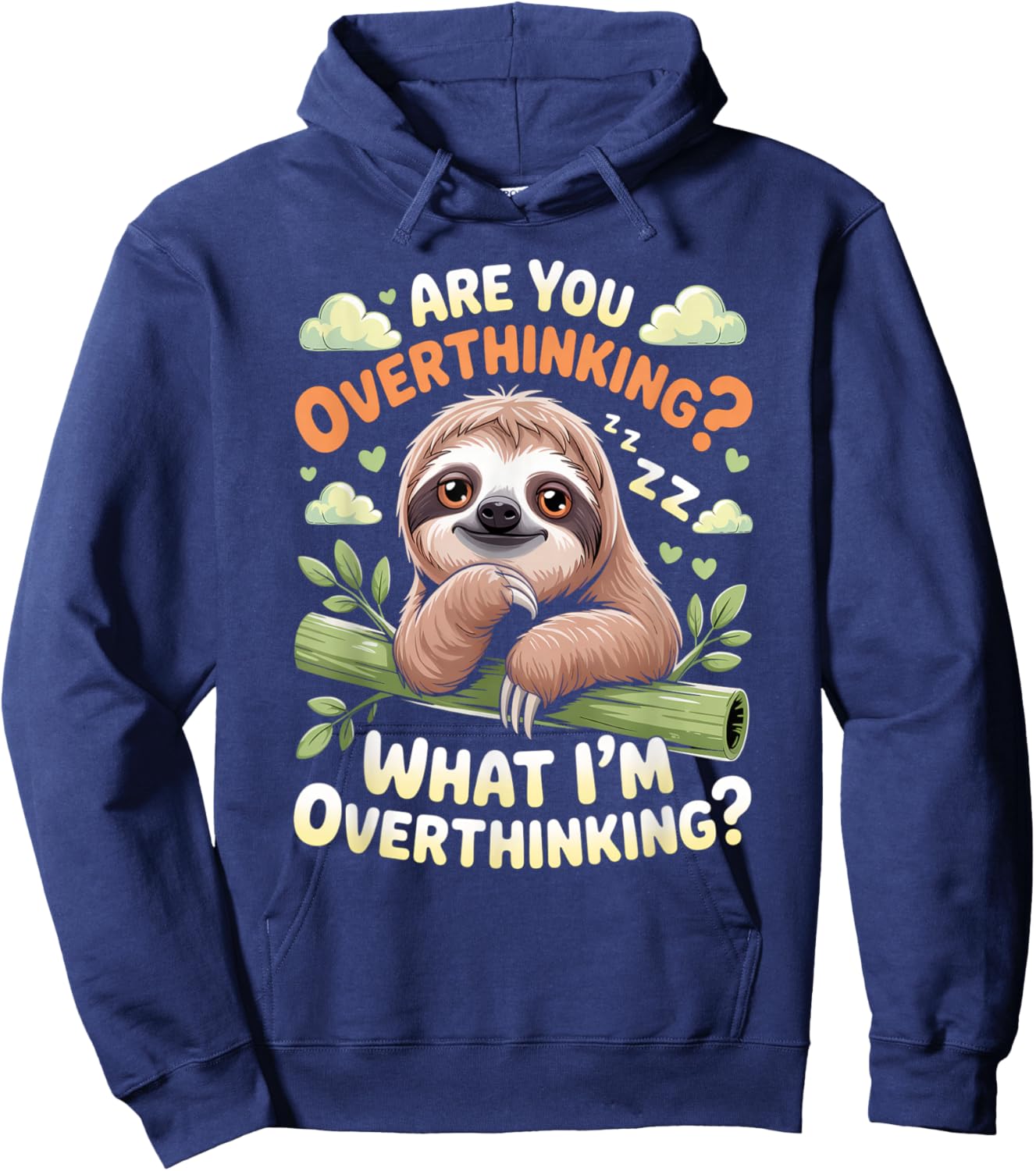 are You Overthinking What I'm Overthinking Sloth Hoodie - Hoodie | Navy
