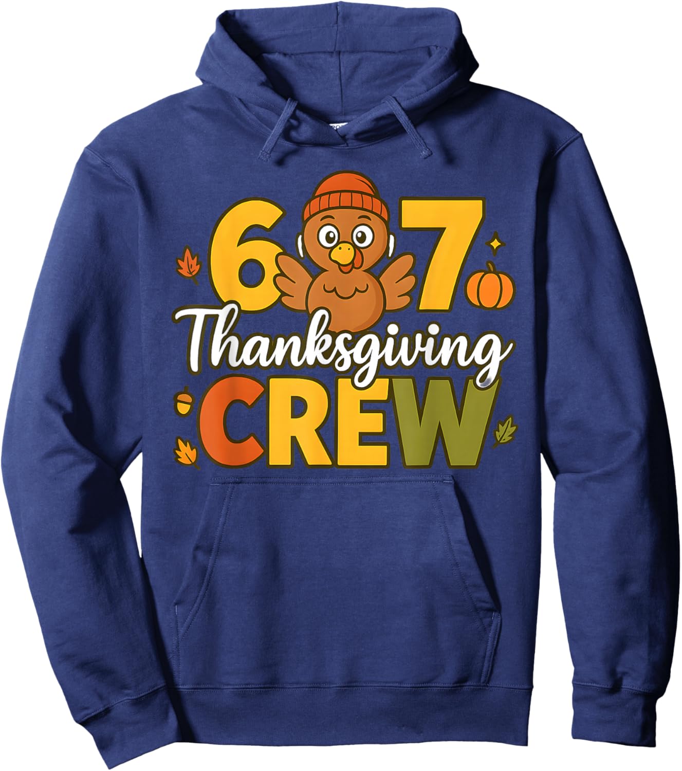 67 Thanksgiving Crew Matching Turkey Six Seven Numbers Meme Hoodie - Hoodie | Navy