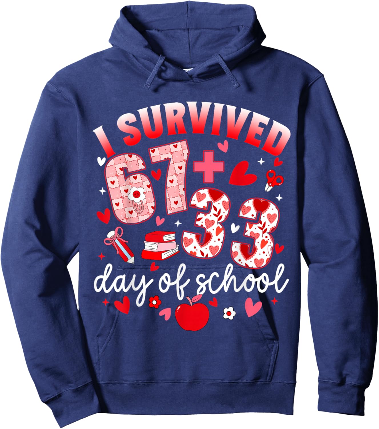 I Survived 67 33 Days of School Teacher 100th Days Valentine Hoodie - Hoodie | Navy