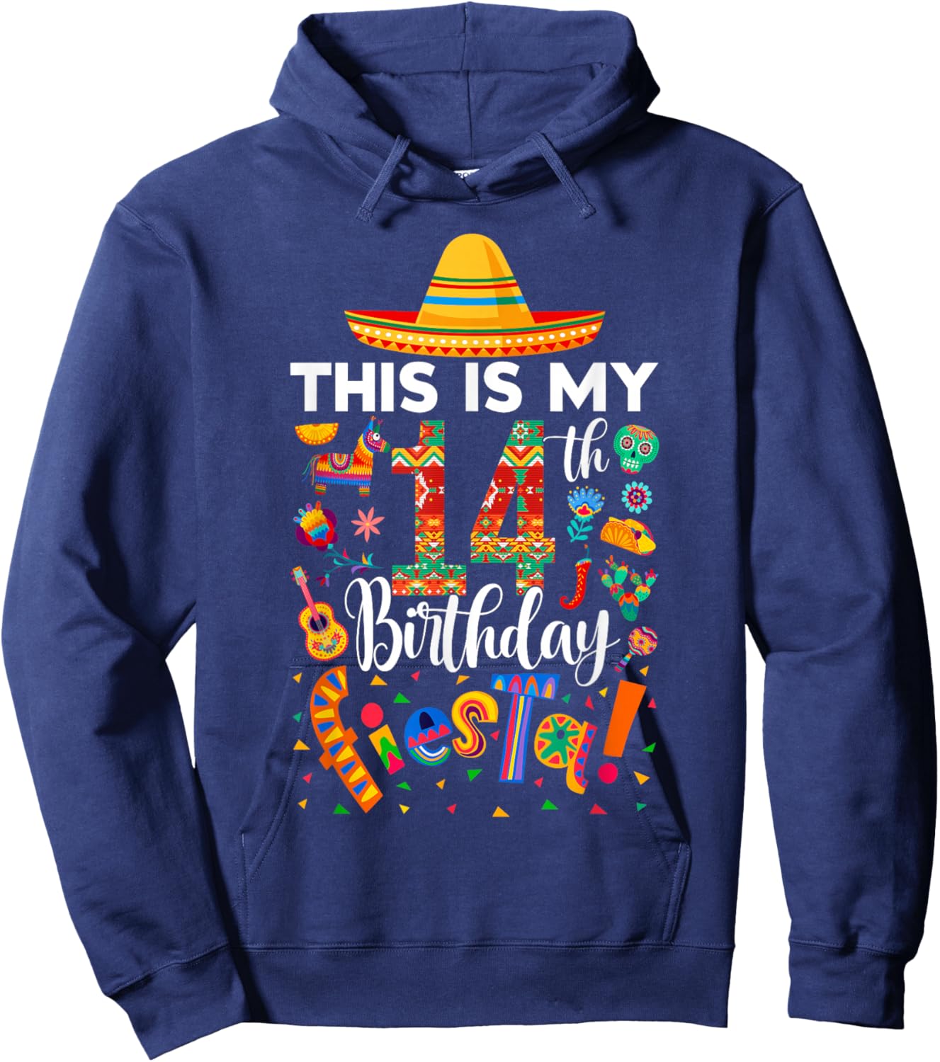 This is My 14th Birthday Fiesta Cinco De Mayo 14 Years Old Hoodie - Hoodie | Navy