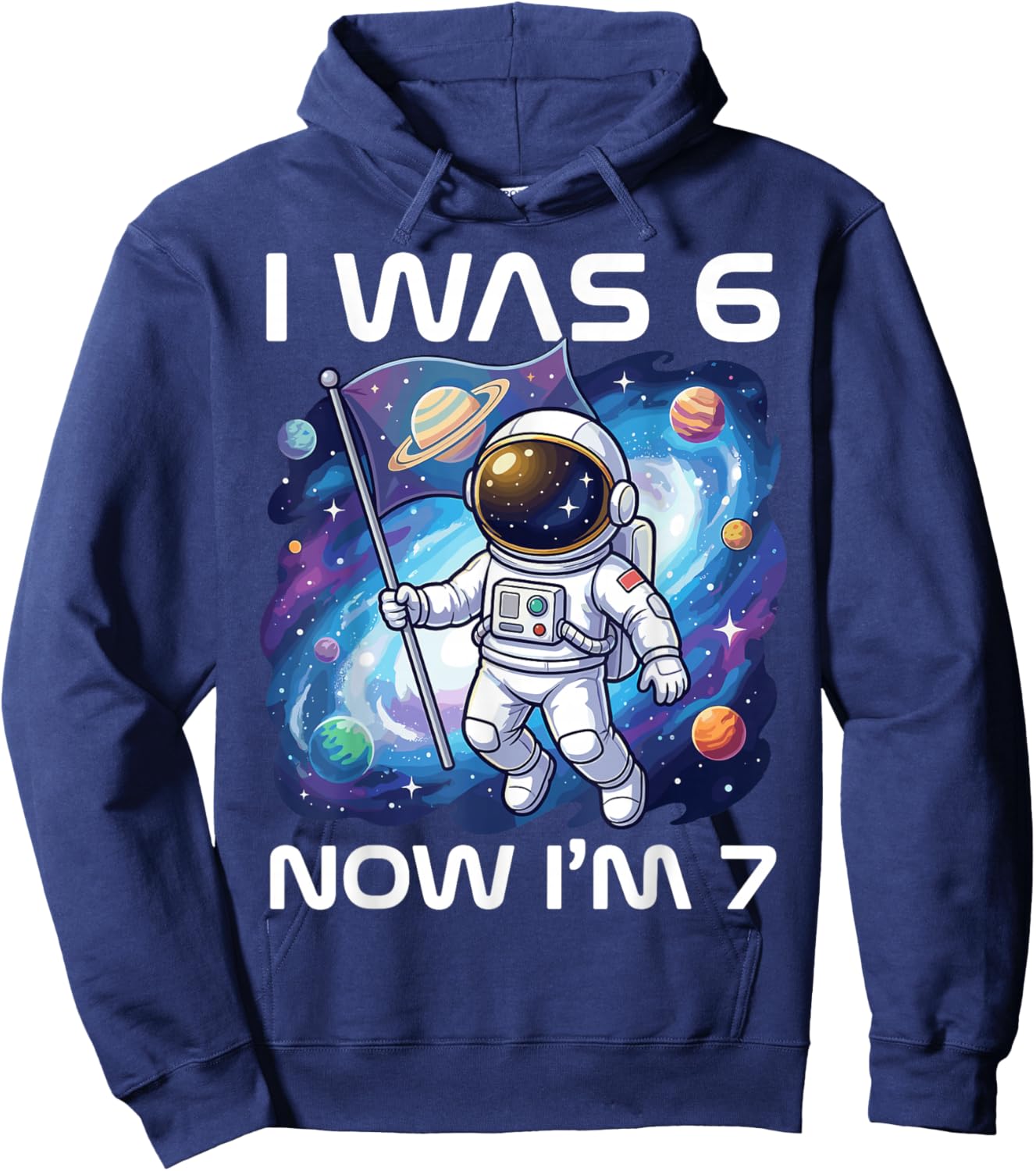 I was 6 Now I’m 7 Astronaut 7th Birthday Space Kid Boys Girl Hoodie - Hoodie | Navy