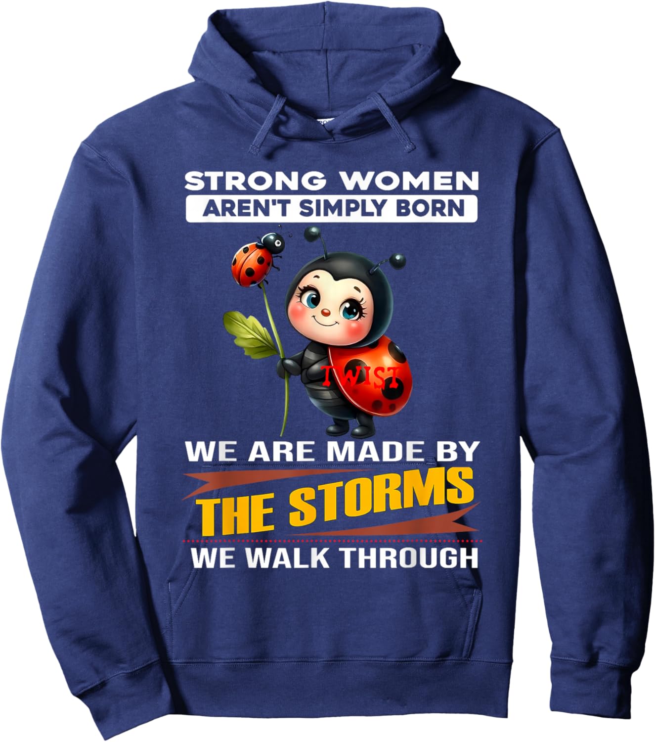 Strong Women aren't Simply Born We are Made by The Storms Hoodie - Hoodie | Navy