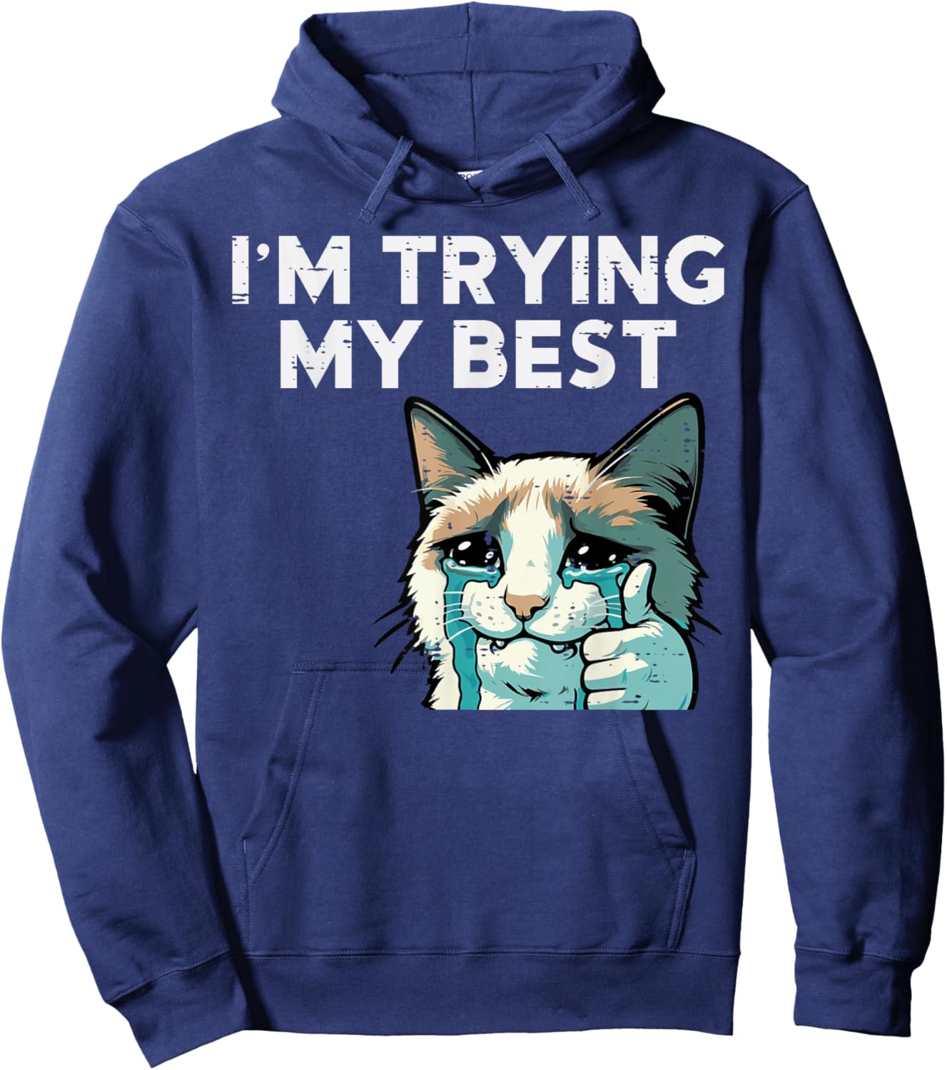 Cat Crying Thumbs Up Im Trying My Best Meme Men Women Kids Hoodie - Hoodie | Navy