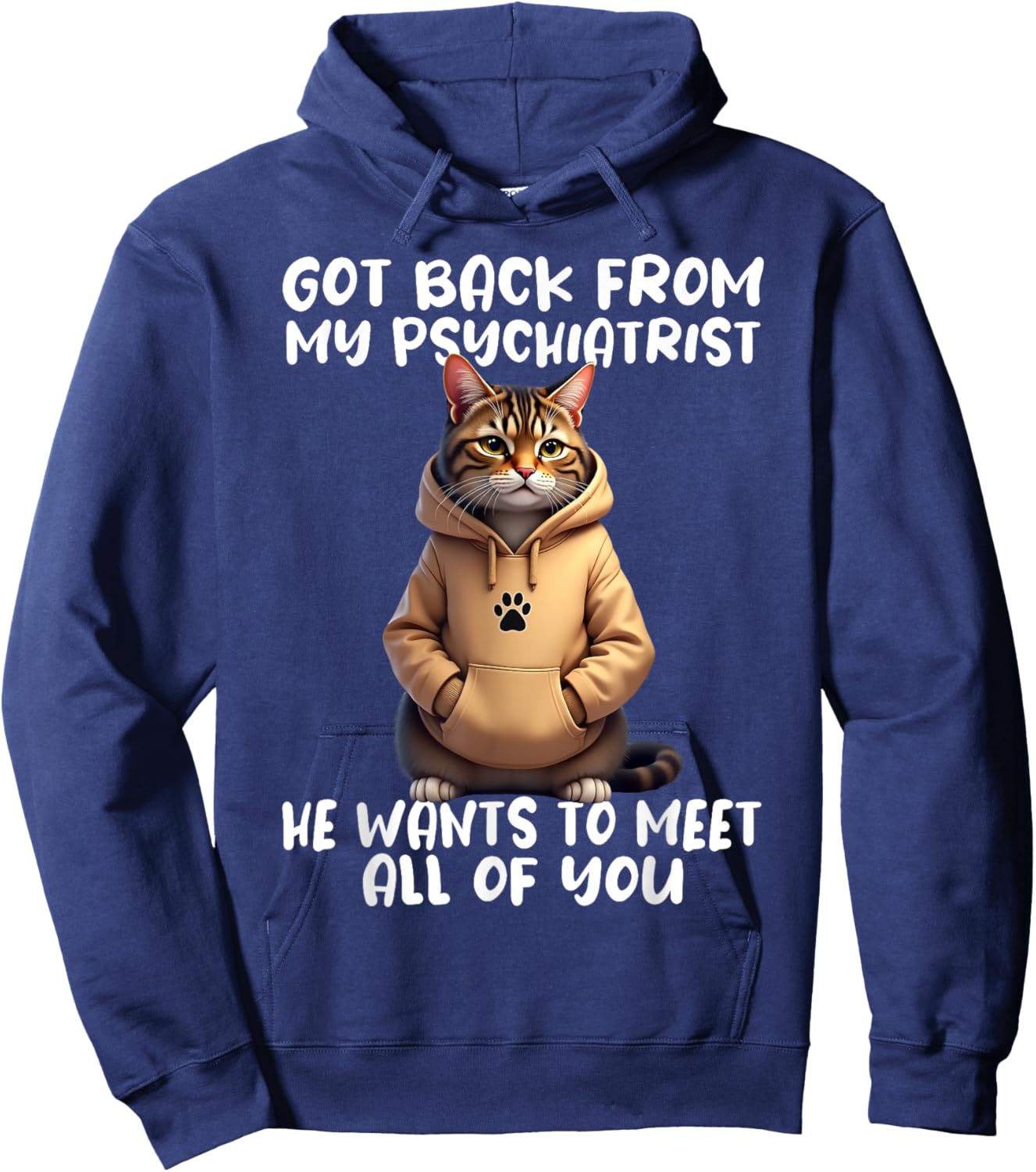 Funny Cat Saying Back from My Psychiatrist Quote Hoodie - Hoodie | Navy