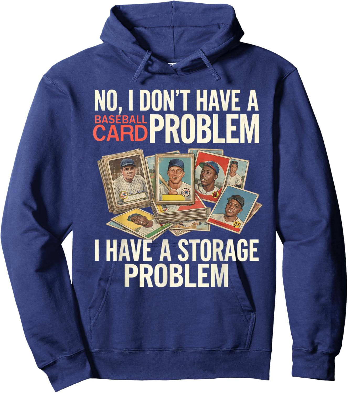 I Dont Have A Baseball Card Problem I Have A Storage Problem Hoodie - Hoodie | Navy