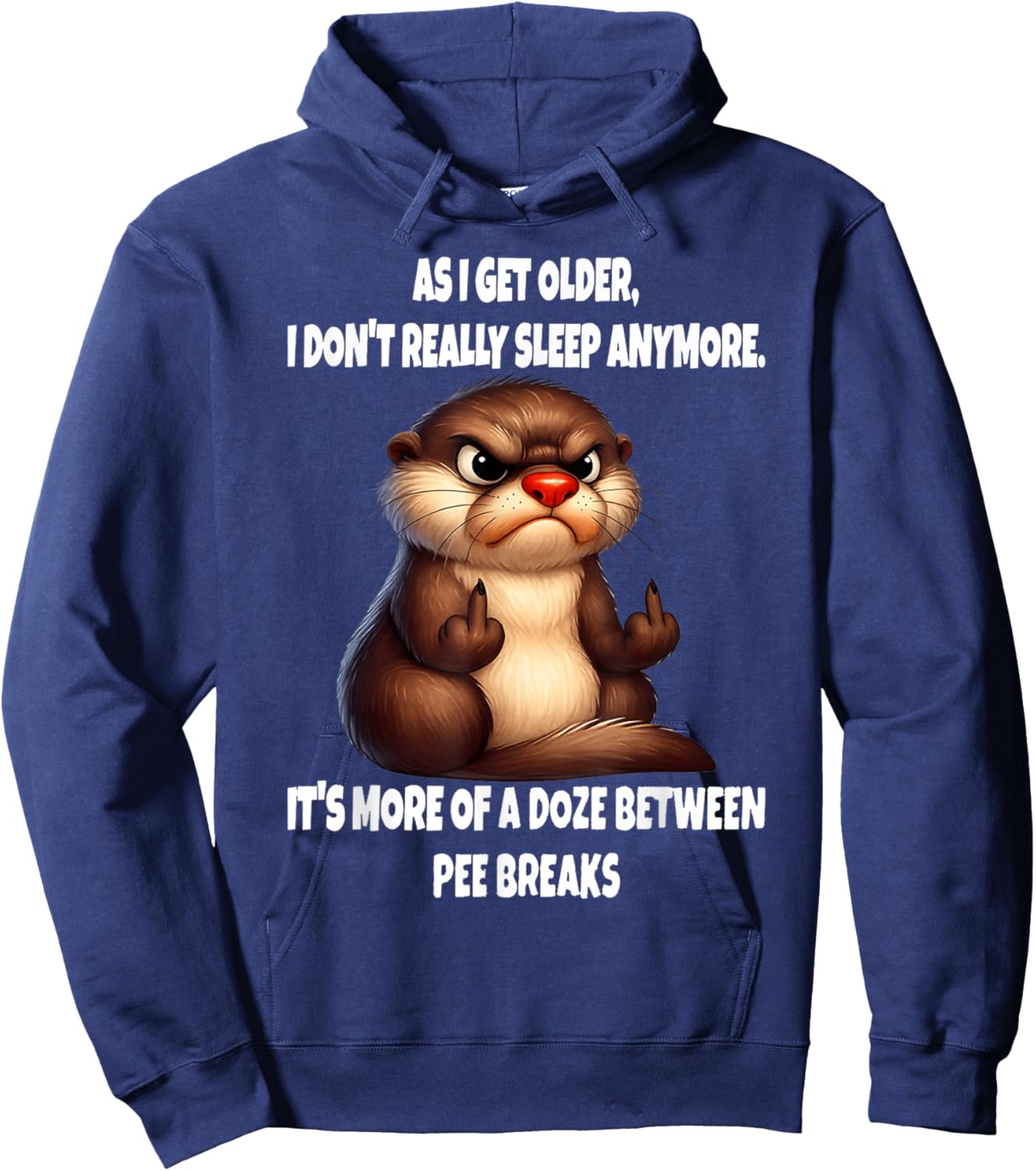 As I get Older I Don't Really Sleep Anymore It's More of a Hoodie - Hoodie | Navy
