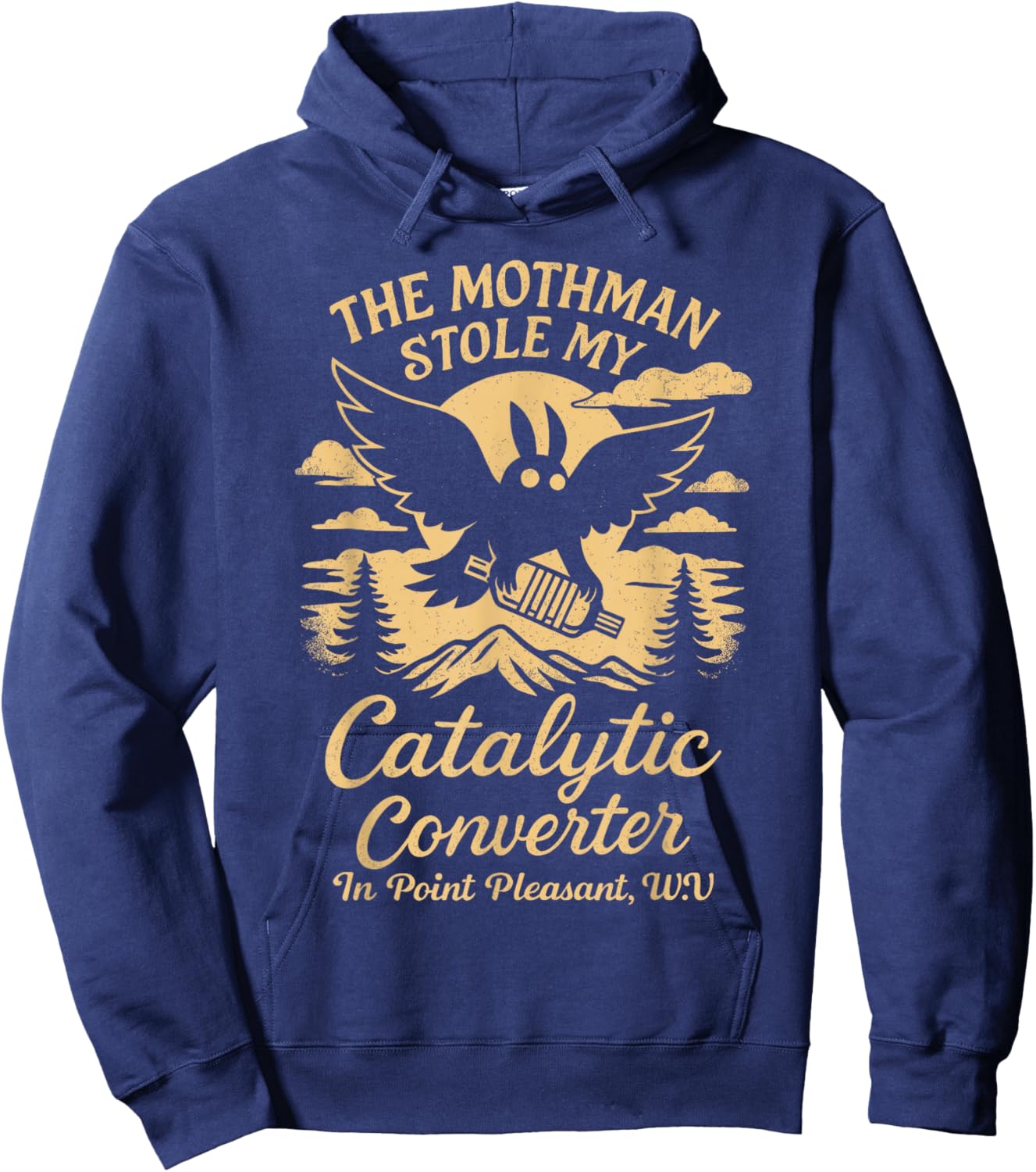 Mothman Stole My Catalytic Converter Folklore Cryptozoology Hoodie - Hoodie | Navy