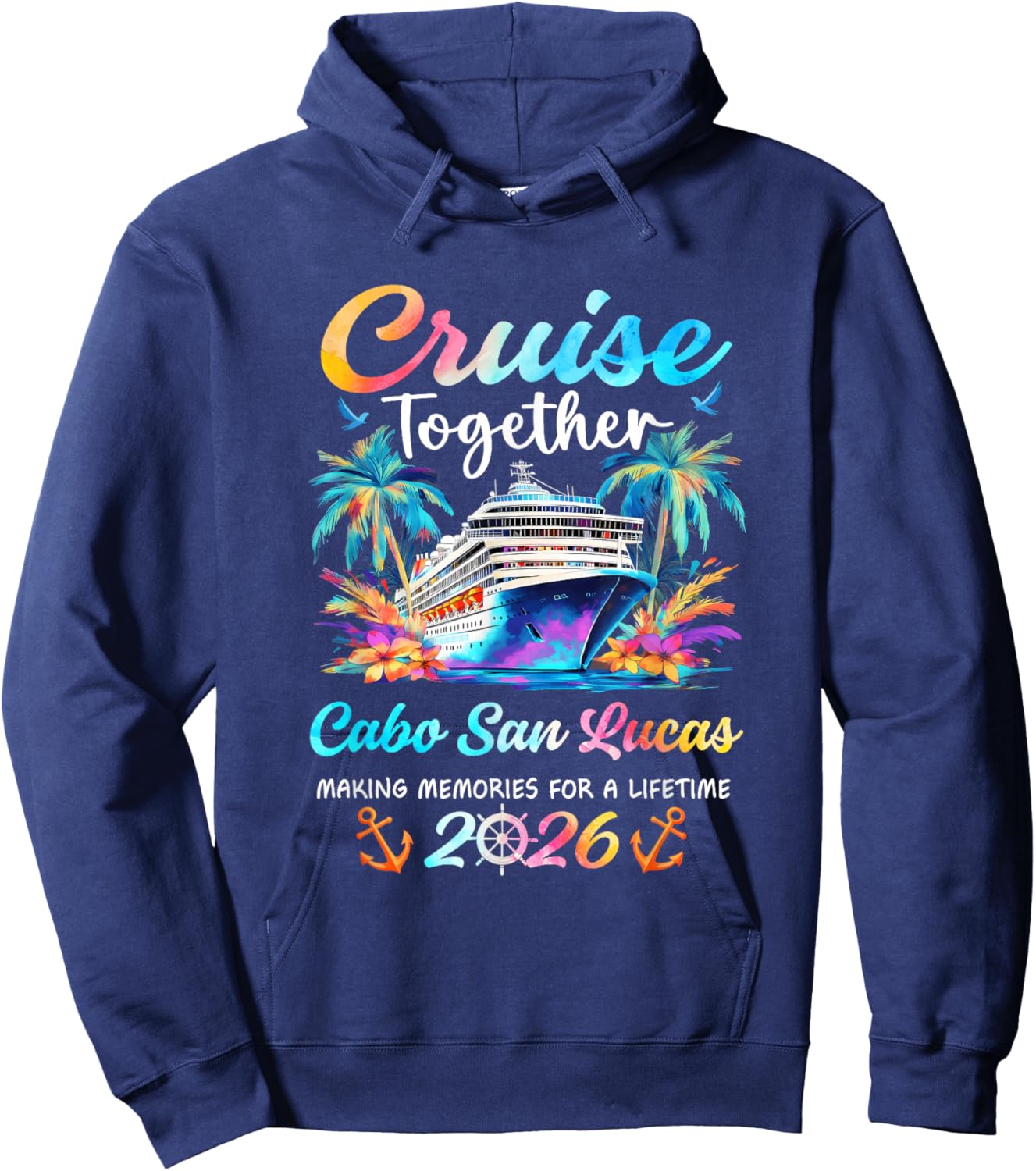 Cabo San Lucas Cruise 2026 Family Vacation Cruisin’ Together Hoodie - Hoodie | Navy