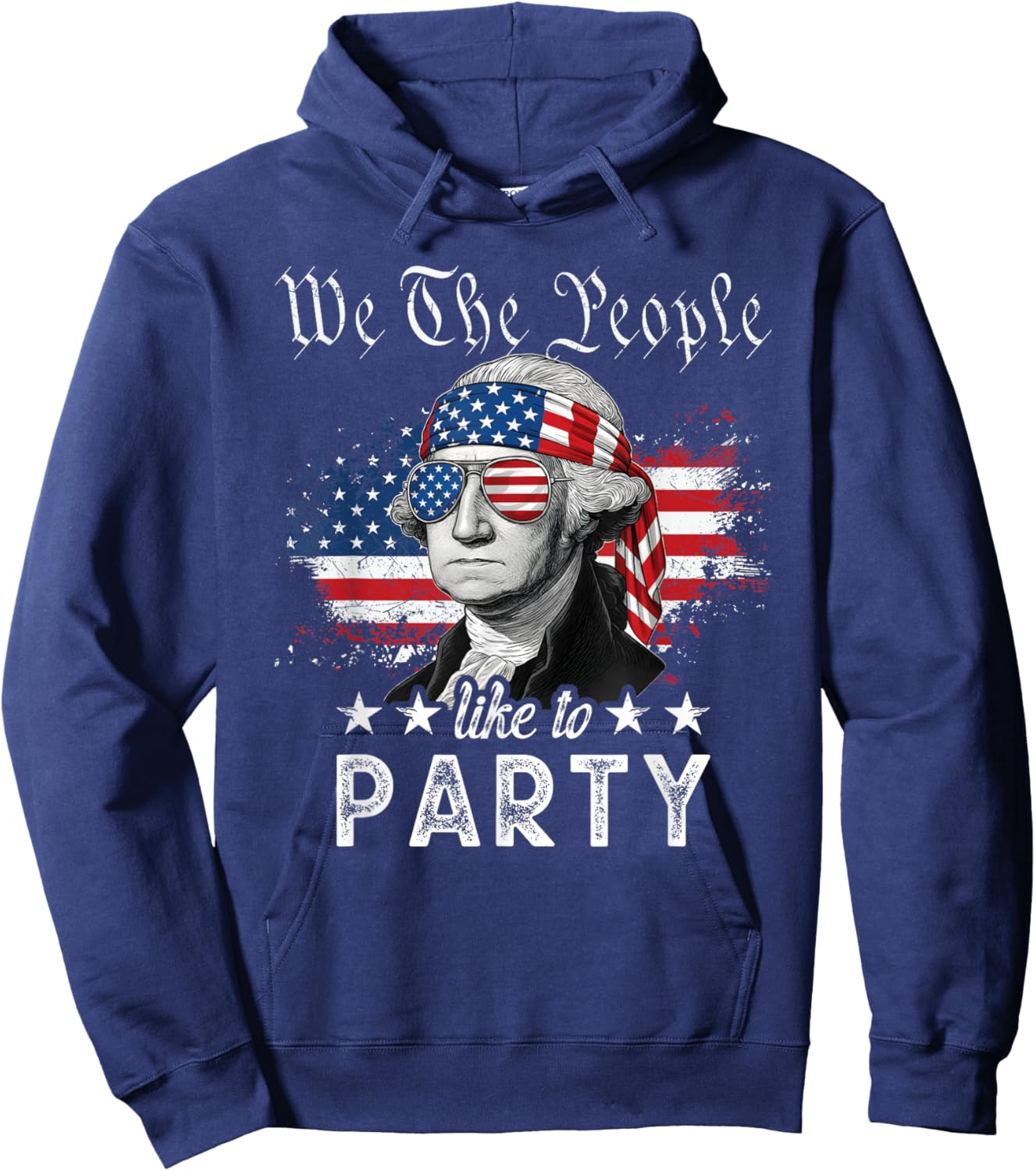 We The People Like to Party: George Washington, 4th of July Hoodie - Hoodie | Navy
