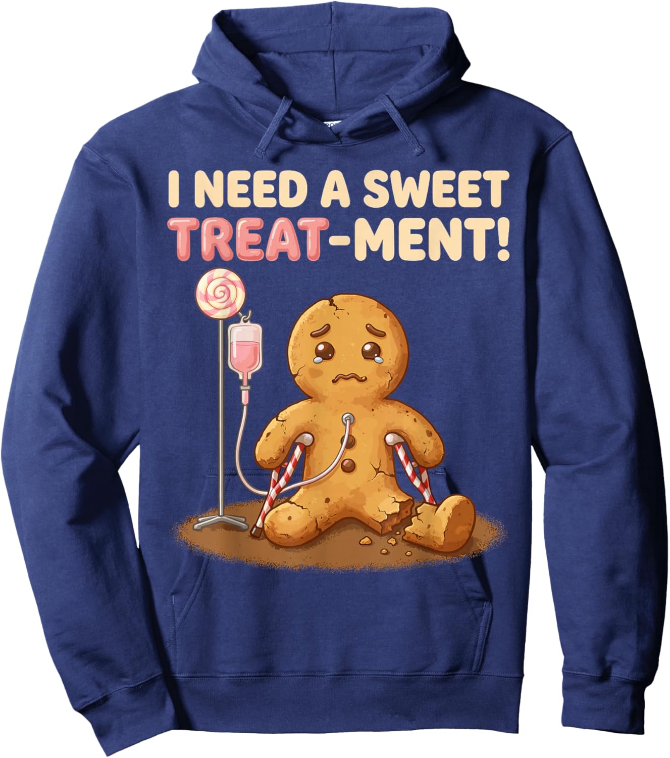 Funny Gingerbread Man Cookies Pun I Need A Sweet Treatment Hoodie - Hoodie | Navy