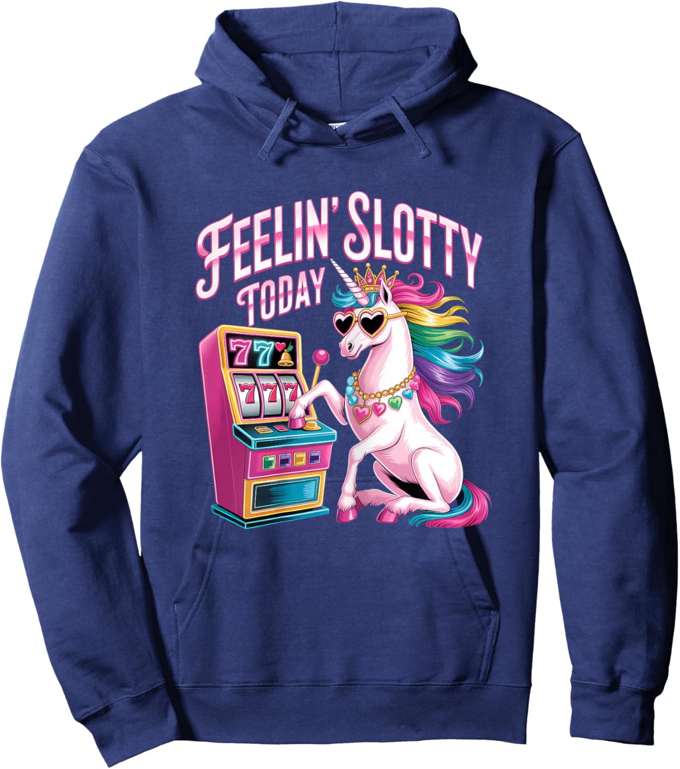 Feeling Slotty Today Slot Machine Unicorn Casino Gambling Hoodie - Hoodie | Navy