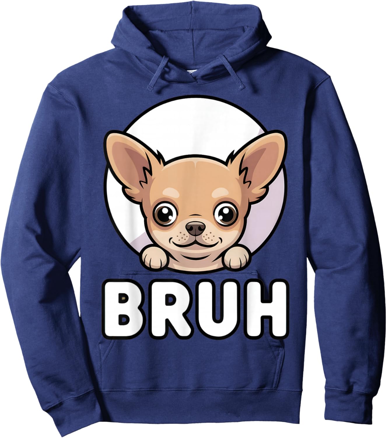 Chihuahua Says “Bruh” – Funny Chihuahua Meme Cute Humor Fash Hoodie - Hoodie | Navy