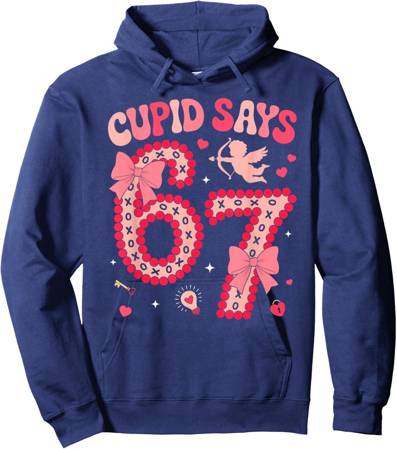 Cupid Says 67 Six Seven Valentines Day Boys Girls 67 Meme Hoodie - Hoodie | Navy