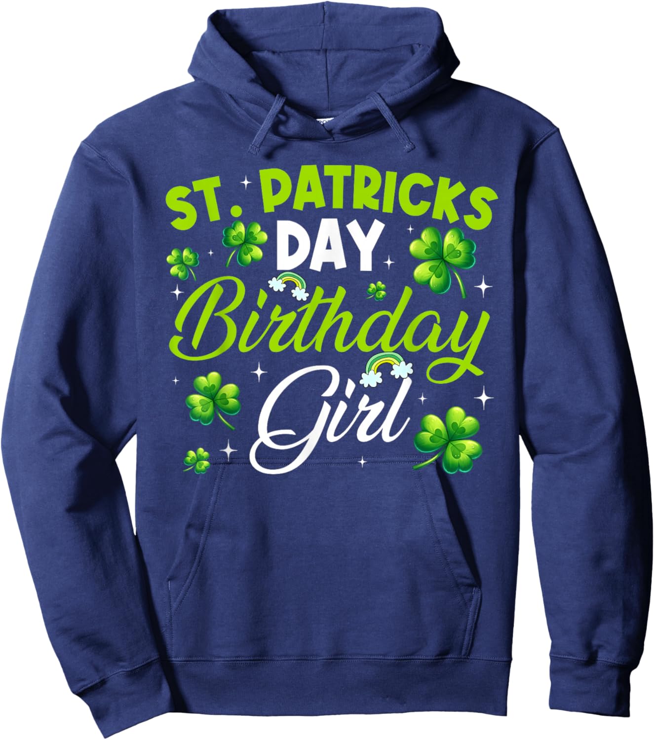 St Patricks Day Birthday Saint Paddys Girl Lucky Shamrock Hoodie - Hoodie | Navy