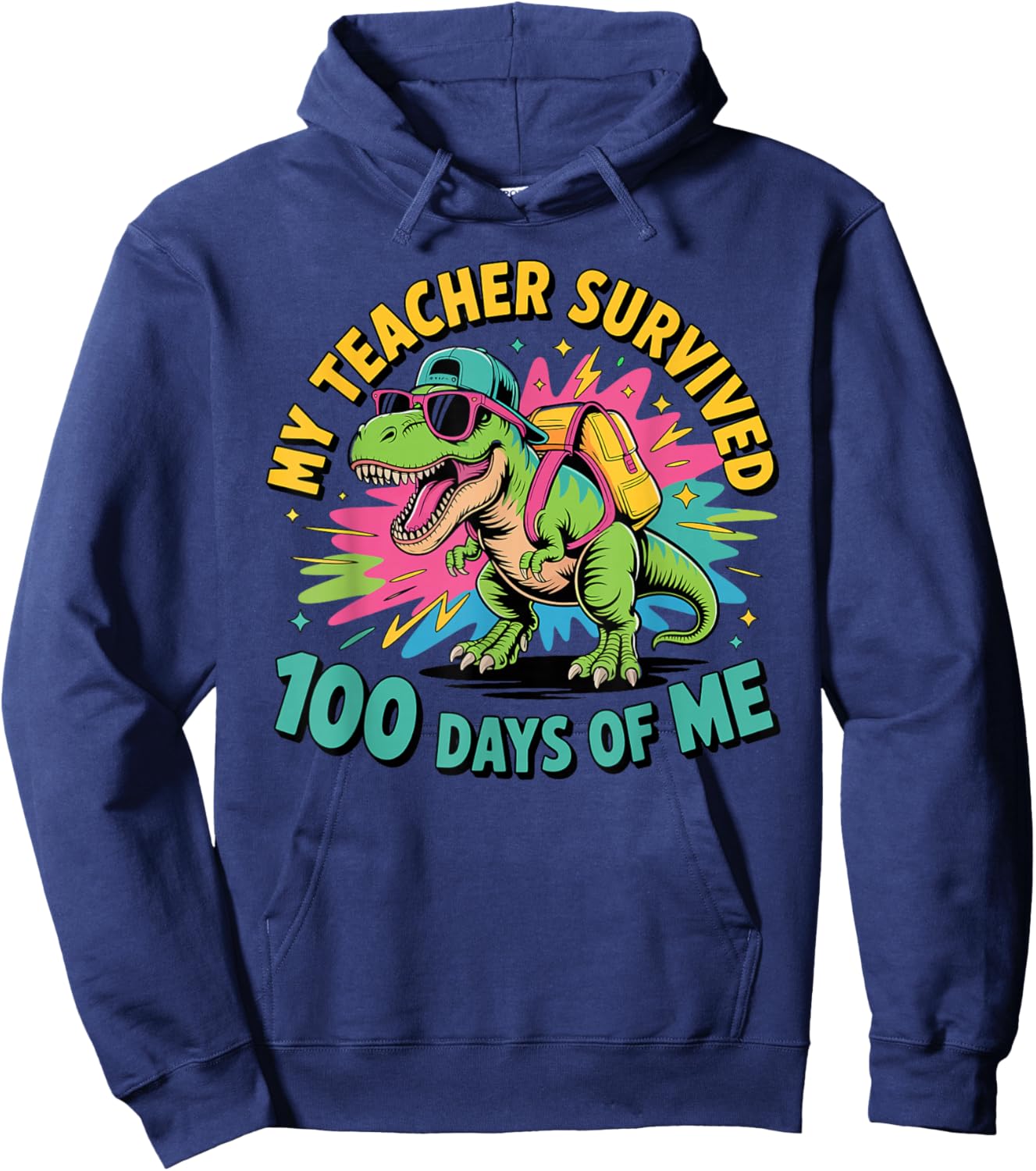 My Teacher Survived 100 Days of Me Cool T-Rex Dinosaur Hoodie - Hoodie | Navy