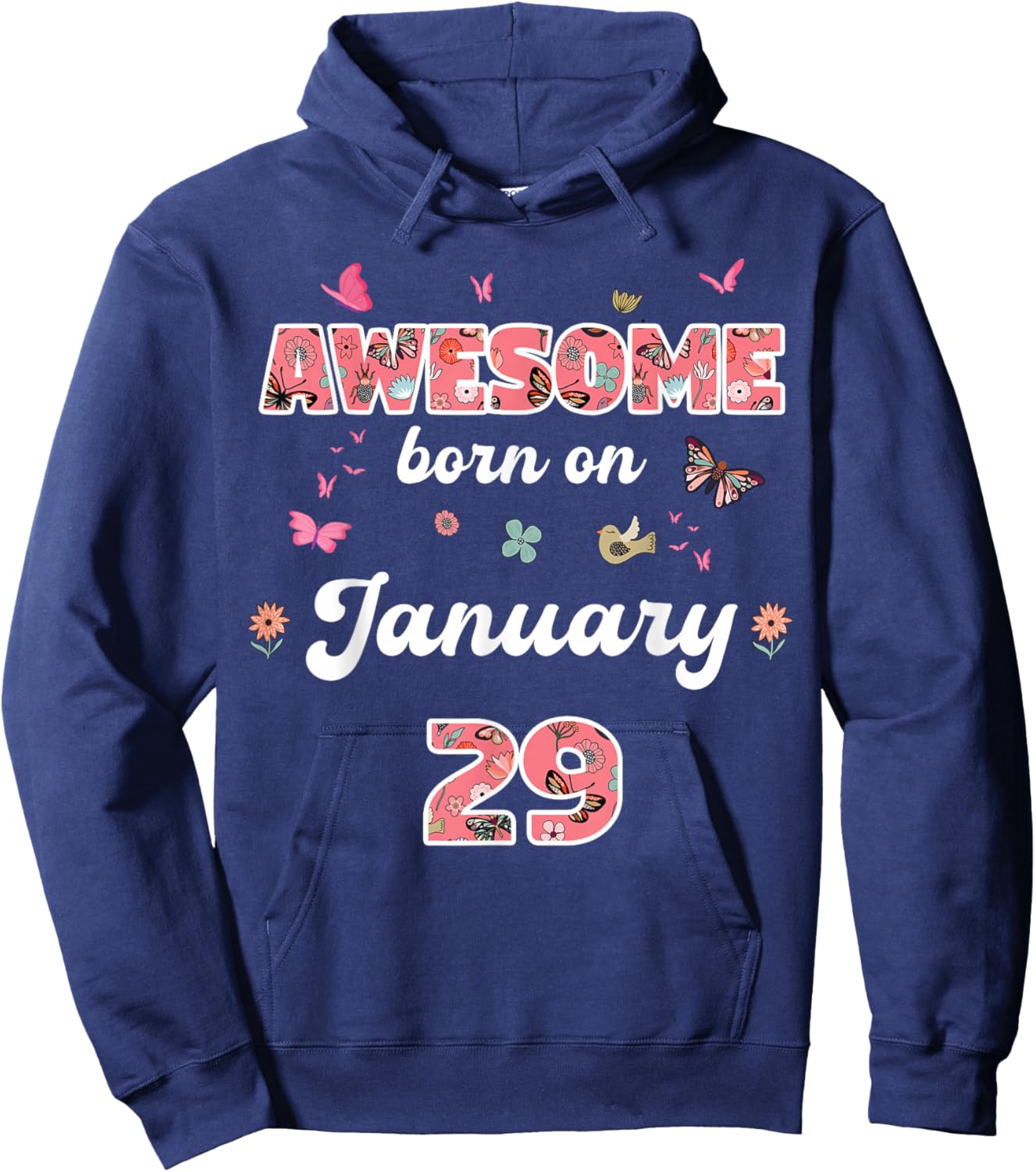 Awesome Since January 29 Flowers 29th January Birthday Hoodie - Hoodie | Navy