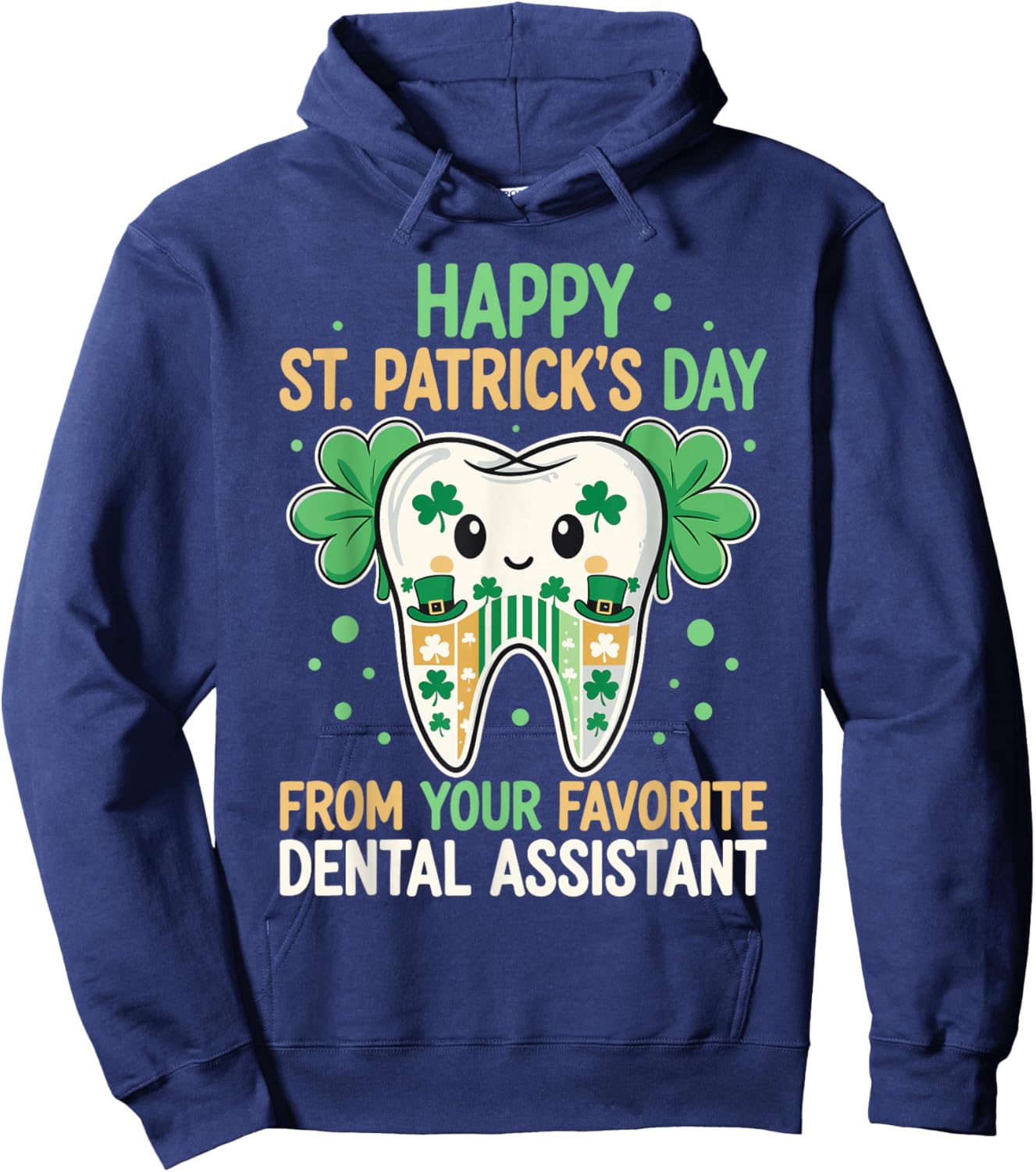 Happy St Patricks Day Favorite Dental Assistant Cute Tooth Hoodie - Hoodie | Navy