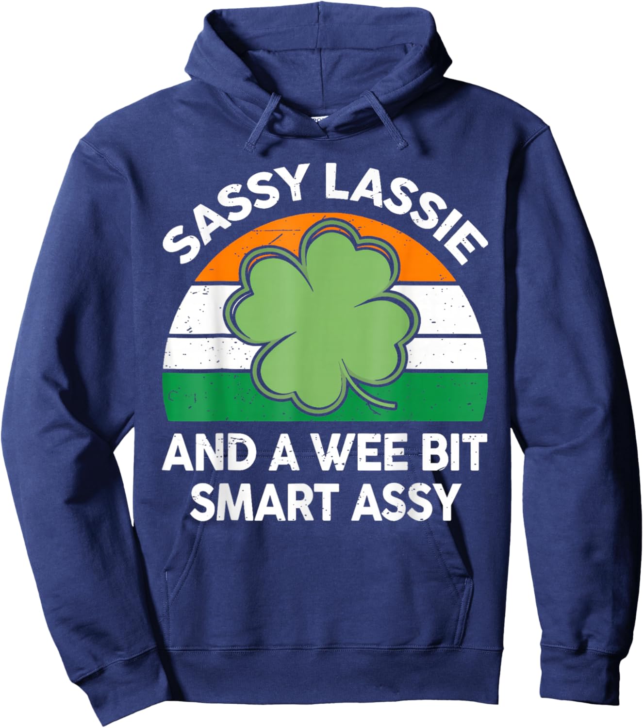St Patrick Day Sassy Lassie Funny Shamrock Irish Girl Women Hoodie - Hoodie | Navy