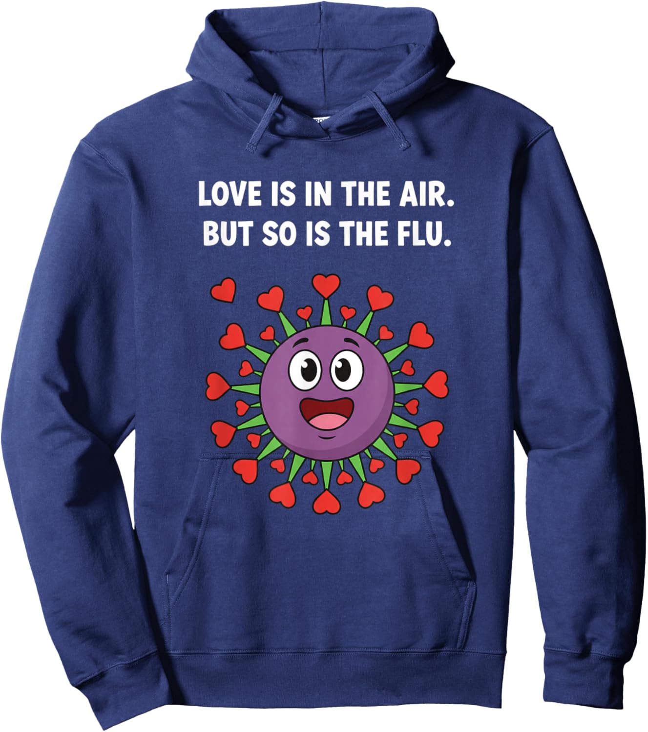 Love is in The Air But So is The Flu Funny Valentine Virus Hoodie - Hoodie | Navy
