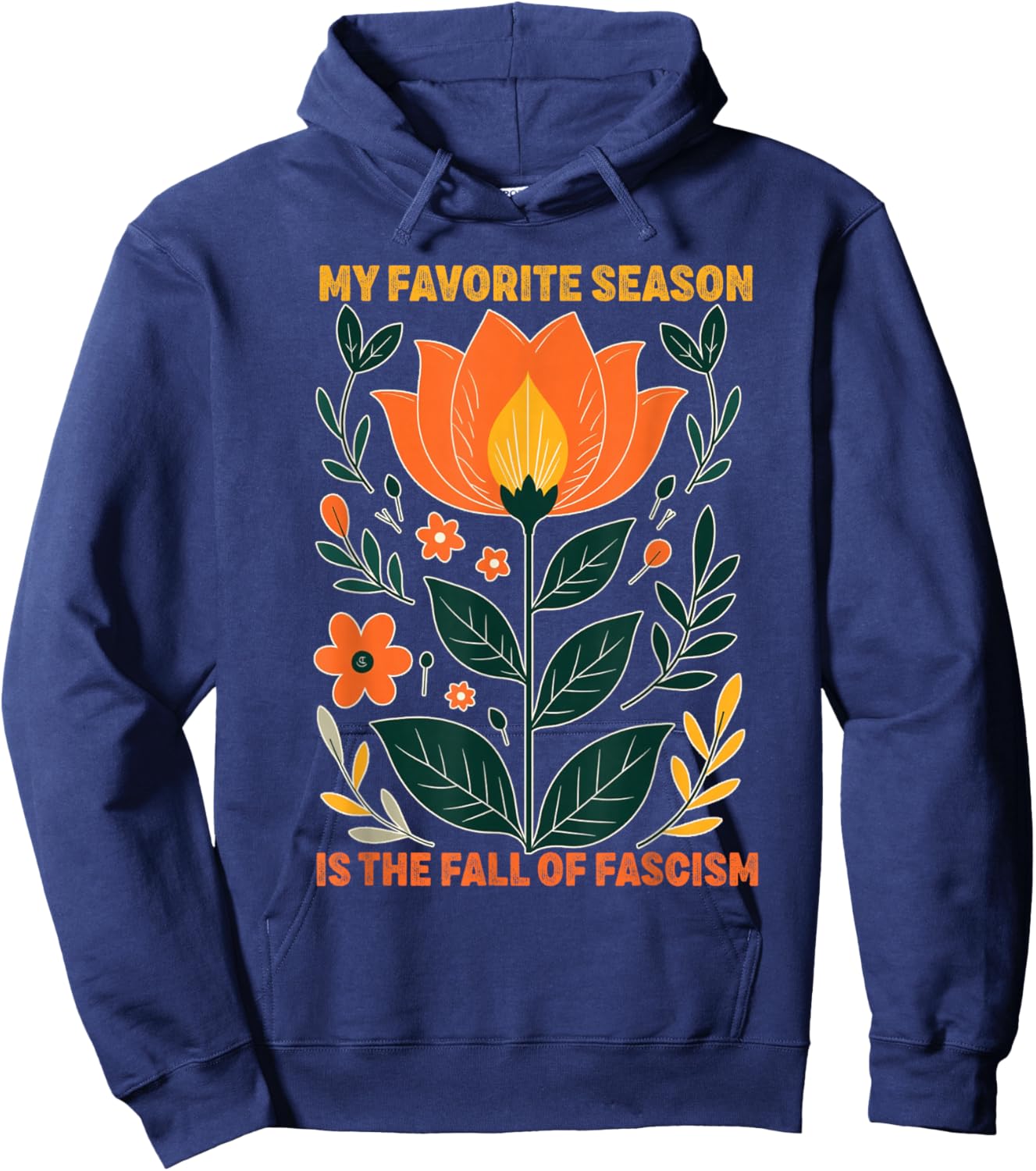 My Favorite Season is The Fall of Fascism Funny Democracy Hoodie - Hoodie | Navy