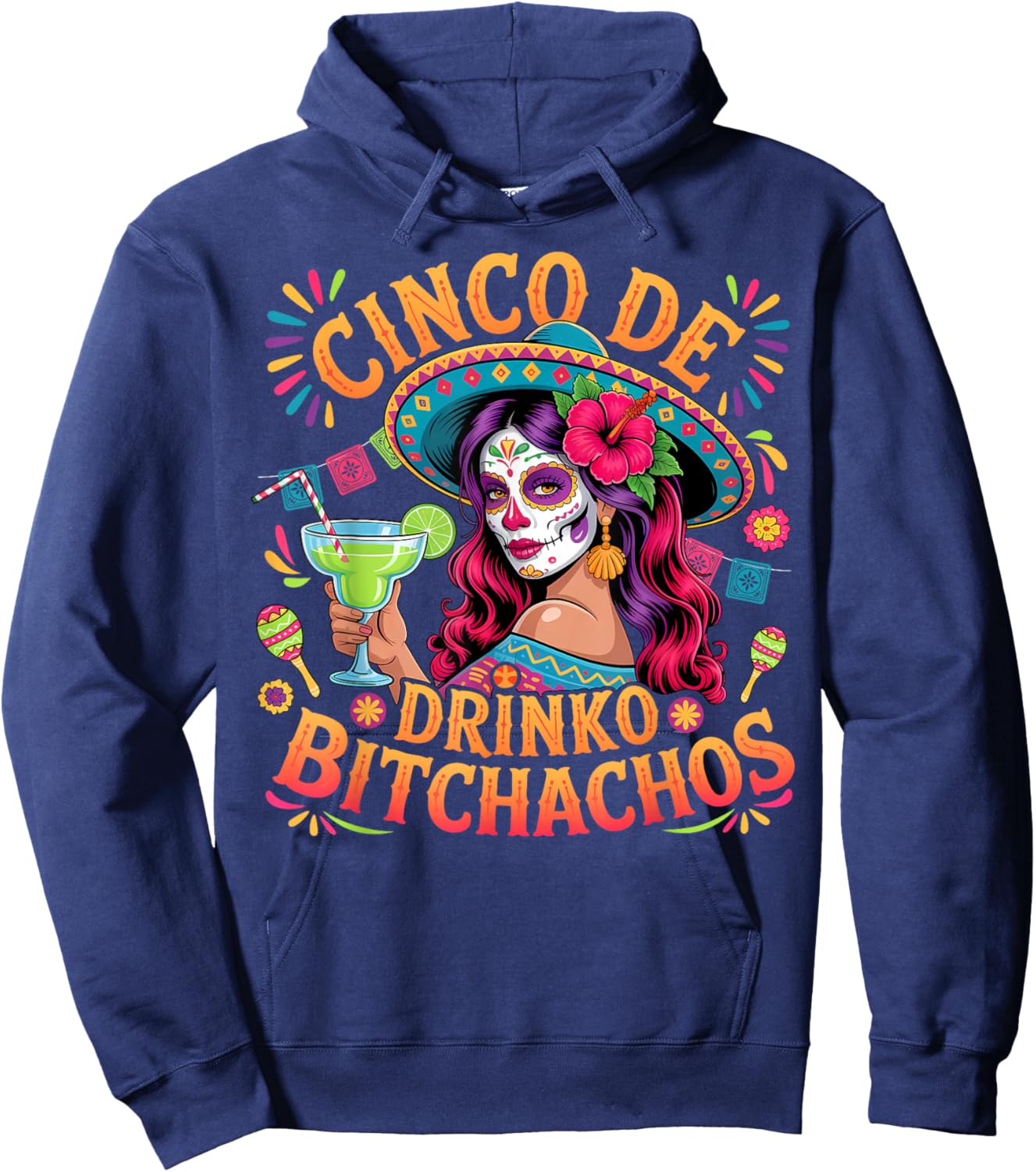 Cinco De Mayo Funny Mexican Party Cinco De Drinko Bitchachos Hoodie - Hoodie | Navy
