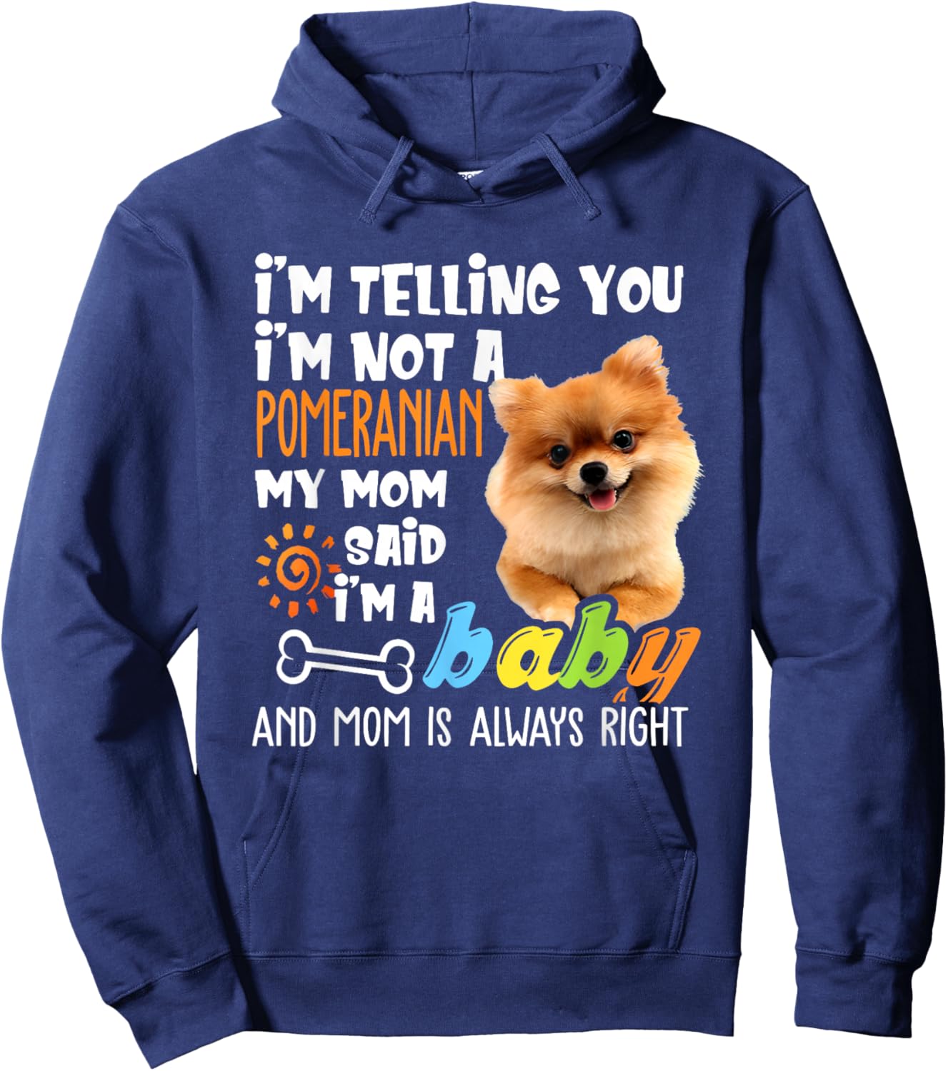 I'm Telling You I'm Not A Pomeranian Hoodie - Hoodie | Navy