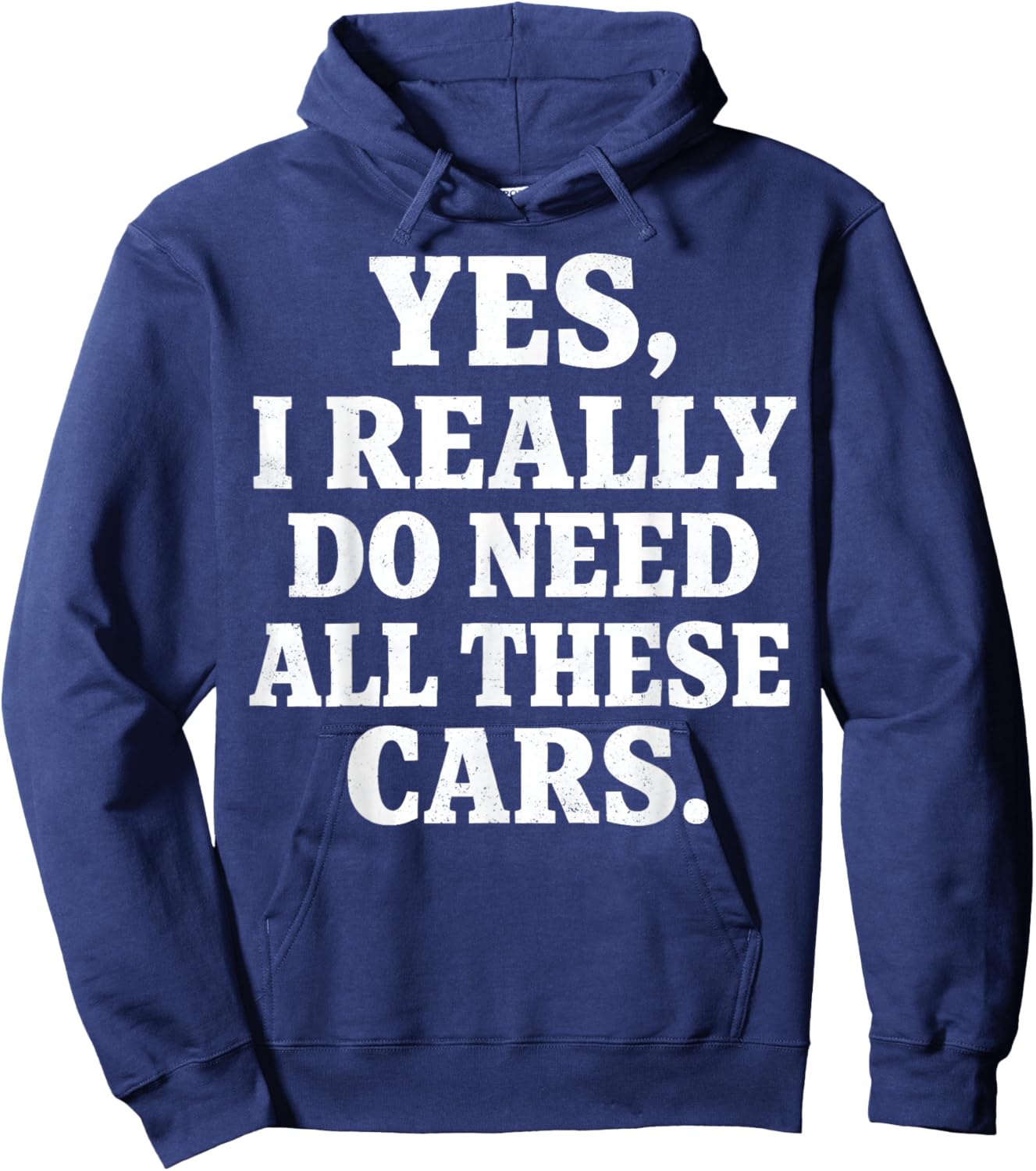 Yes I Really Do Need All These Cars Funny Garage Mechanic Hoodie - Hoodie | Navy