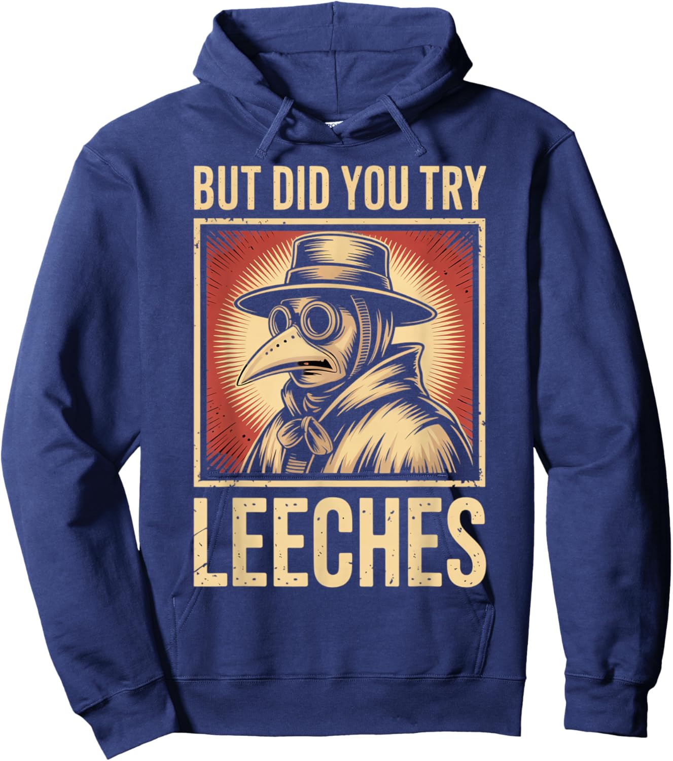 But did You Try Leeches Plague Doctor Mask Cloak Hoodie - Hoodie | Navy