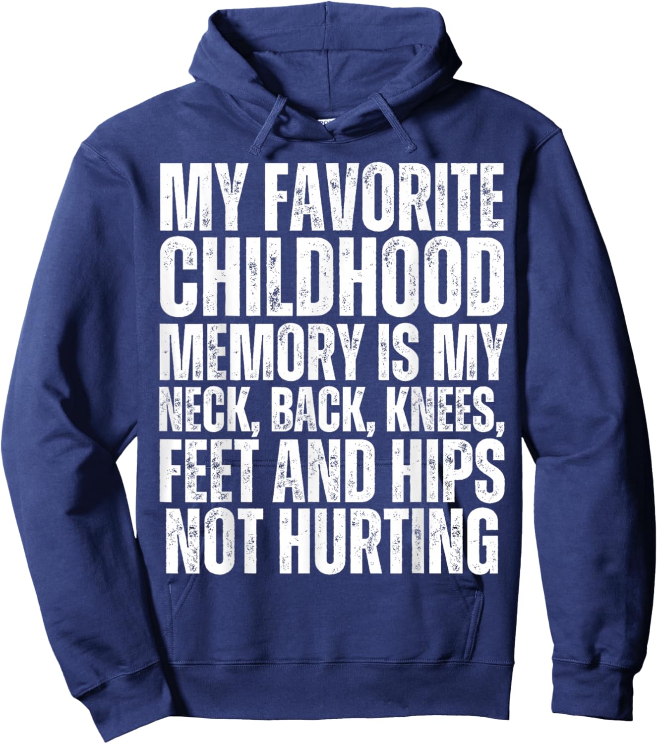 My Neck Back Knees Hips Feet Not Hurting Funny Old Person Hoodie - Hoodie | Navy