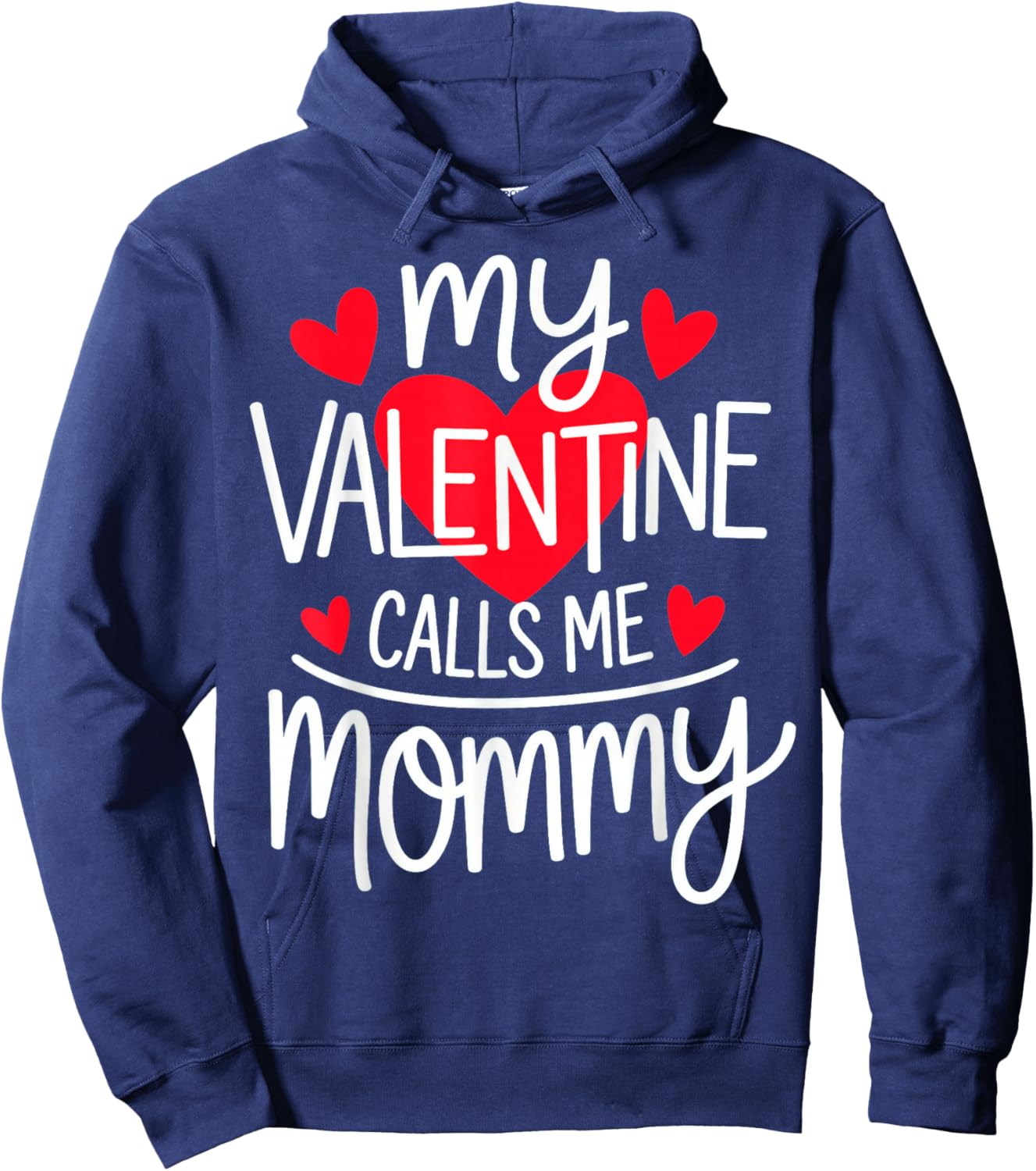 My Valentine Calls Me Mommy Hoodie - Hoodie | Navy