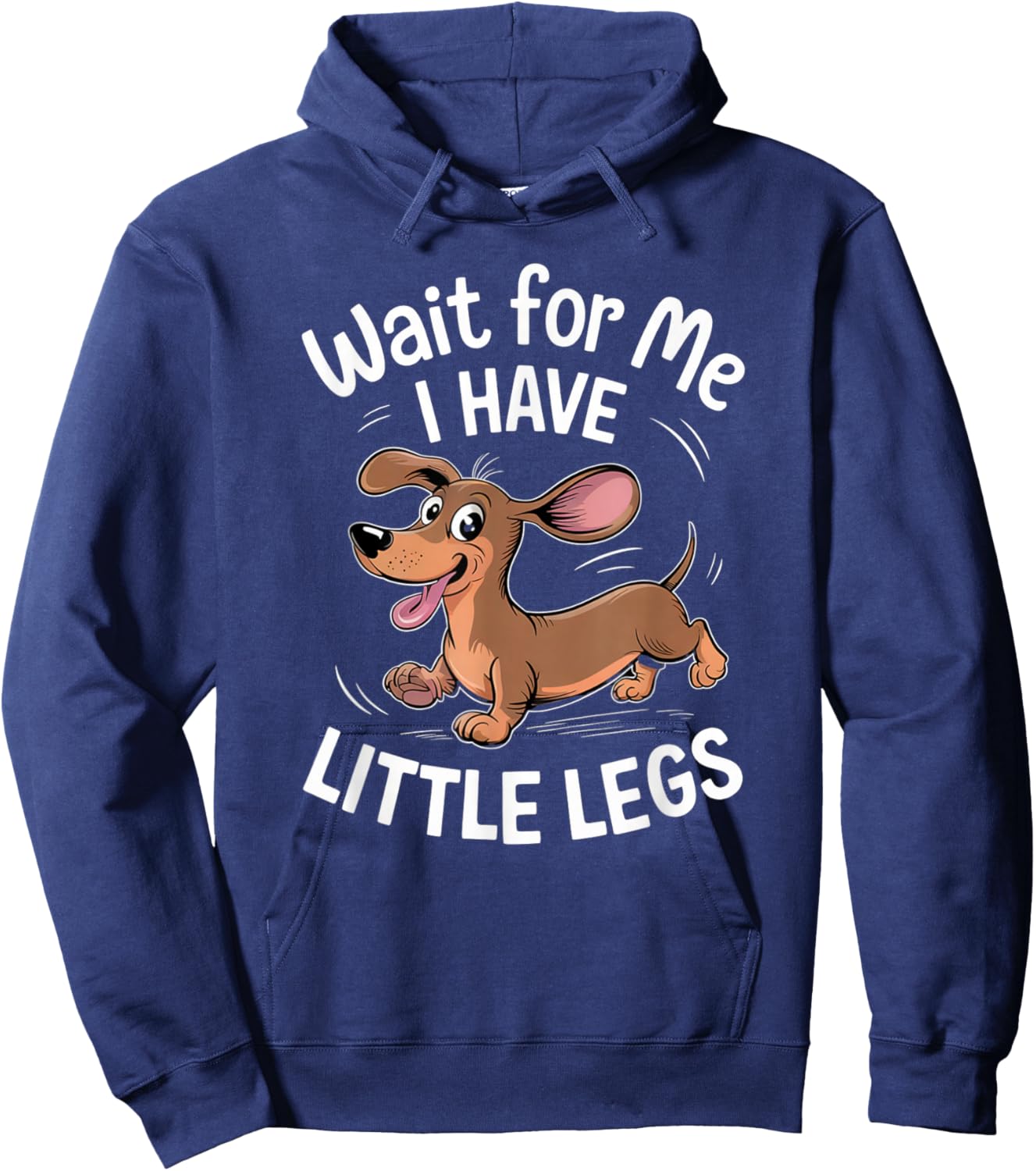 Funny Short Legs Jokes Meme Wait for Me - I Have Little Legs Hoodie - Hoodie | Navy
