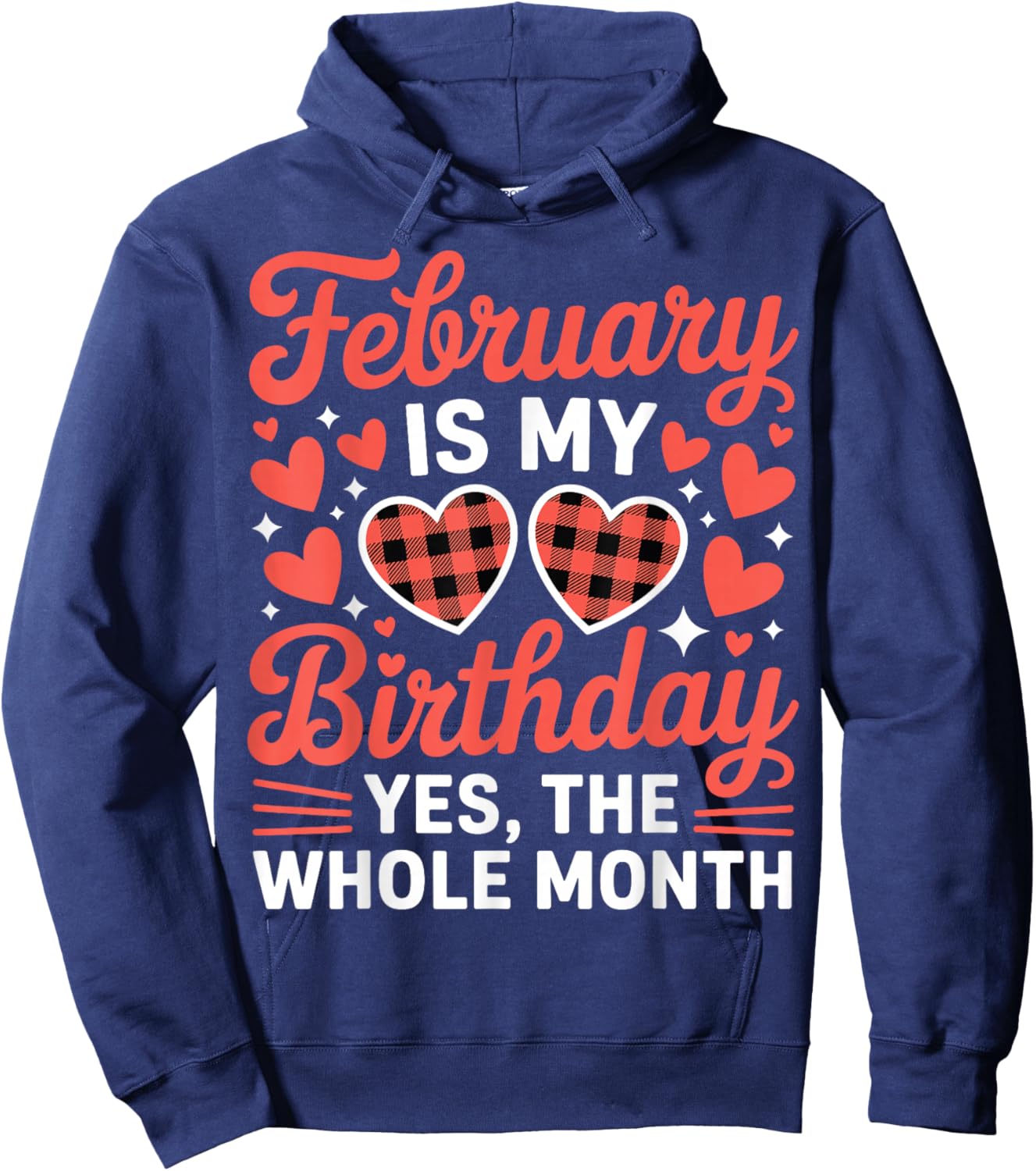 February is My Birthday Yes The Whole Month Valentine Day Hoodie - Hoodie | Navy