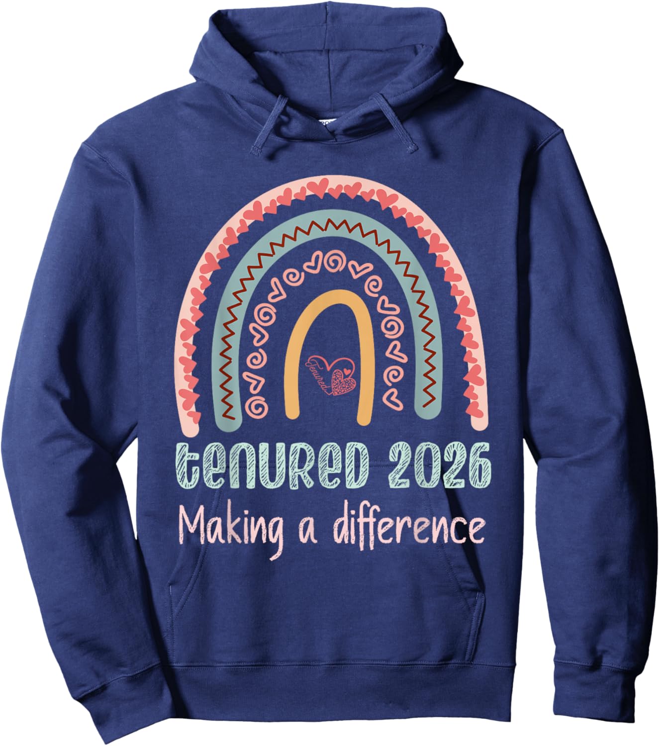 Tenured 2026 Making A Difference Professors Teachers Tenure Hoodie - Hoodie | Navy