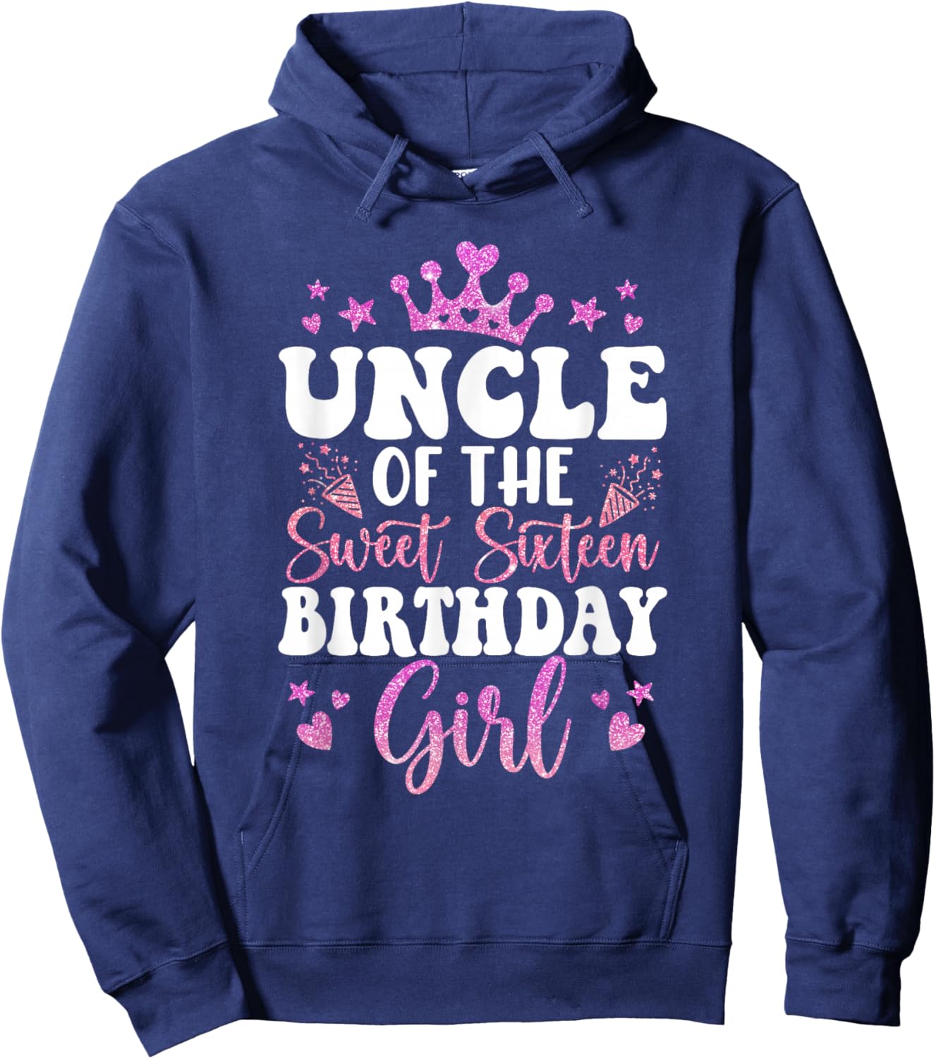 Uncle of The Sweet Sixteen Bday Girl 16th Pink Crown Hoodie - Hoodie | Navy