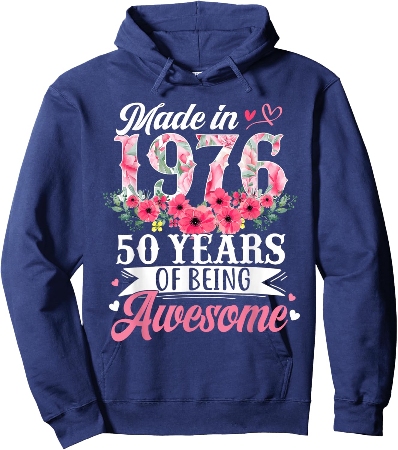 50th Birthday Women Born in 1976 Floral 50 Years Old Gifts Hoodie - Hoodie | Navy