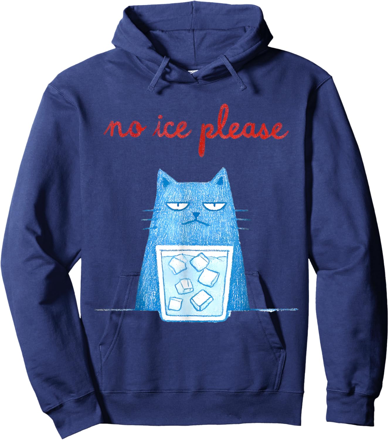 No Ice Please Funny Cat Meme Men Women Hoodie - Hoodie | Navy