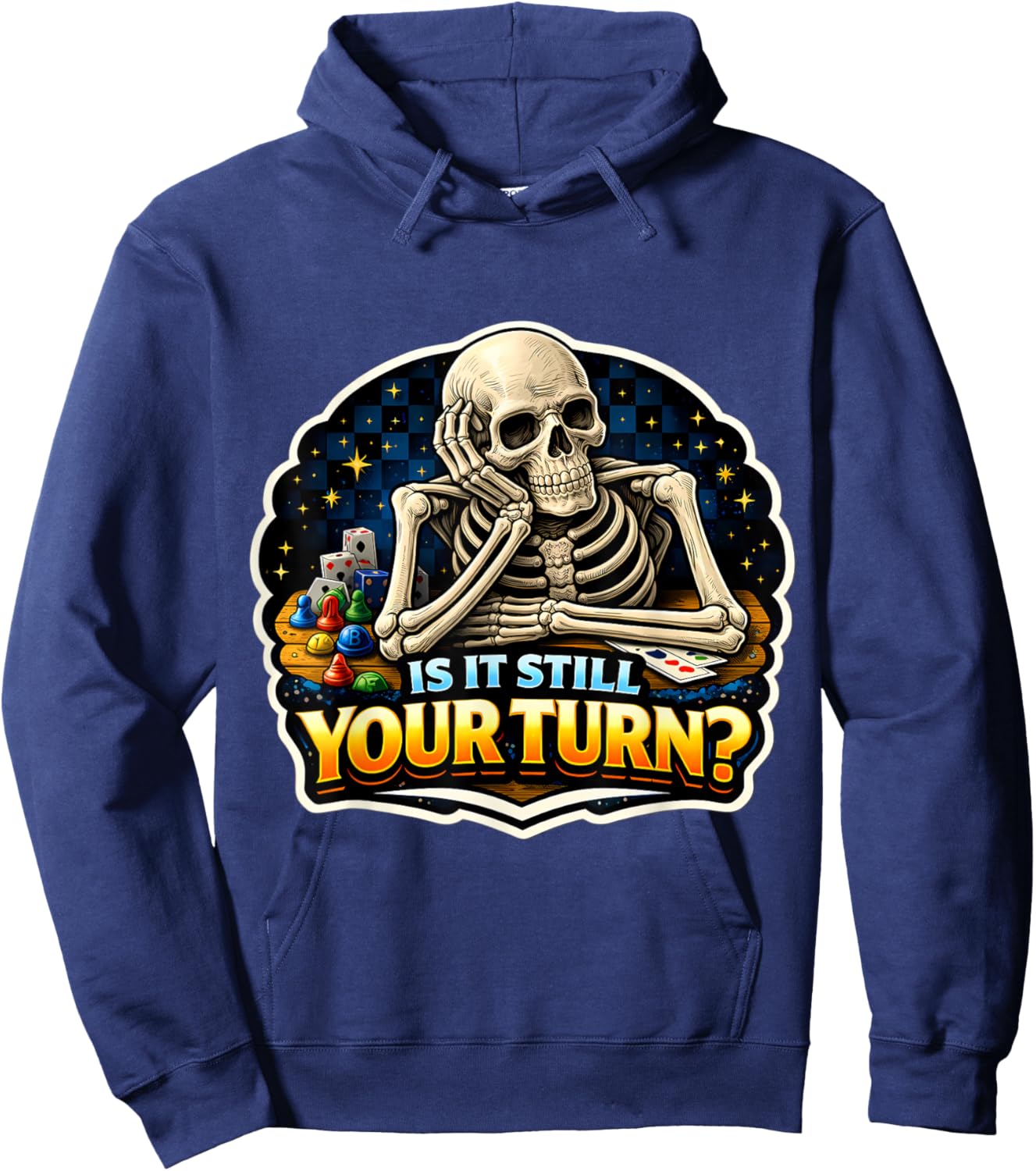 is It Still Your Turn? Funny Board Game Lover Boardgame Joke Hoodie - Hoodie | Navy