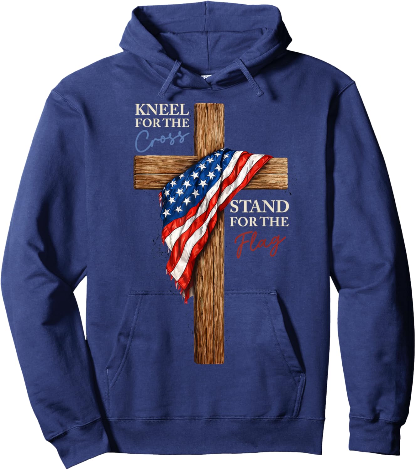 Kneel for The Cross Stand for The Flag Christian Patriotic Hoodie - Hoodie | Navy