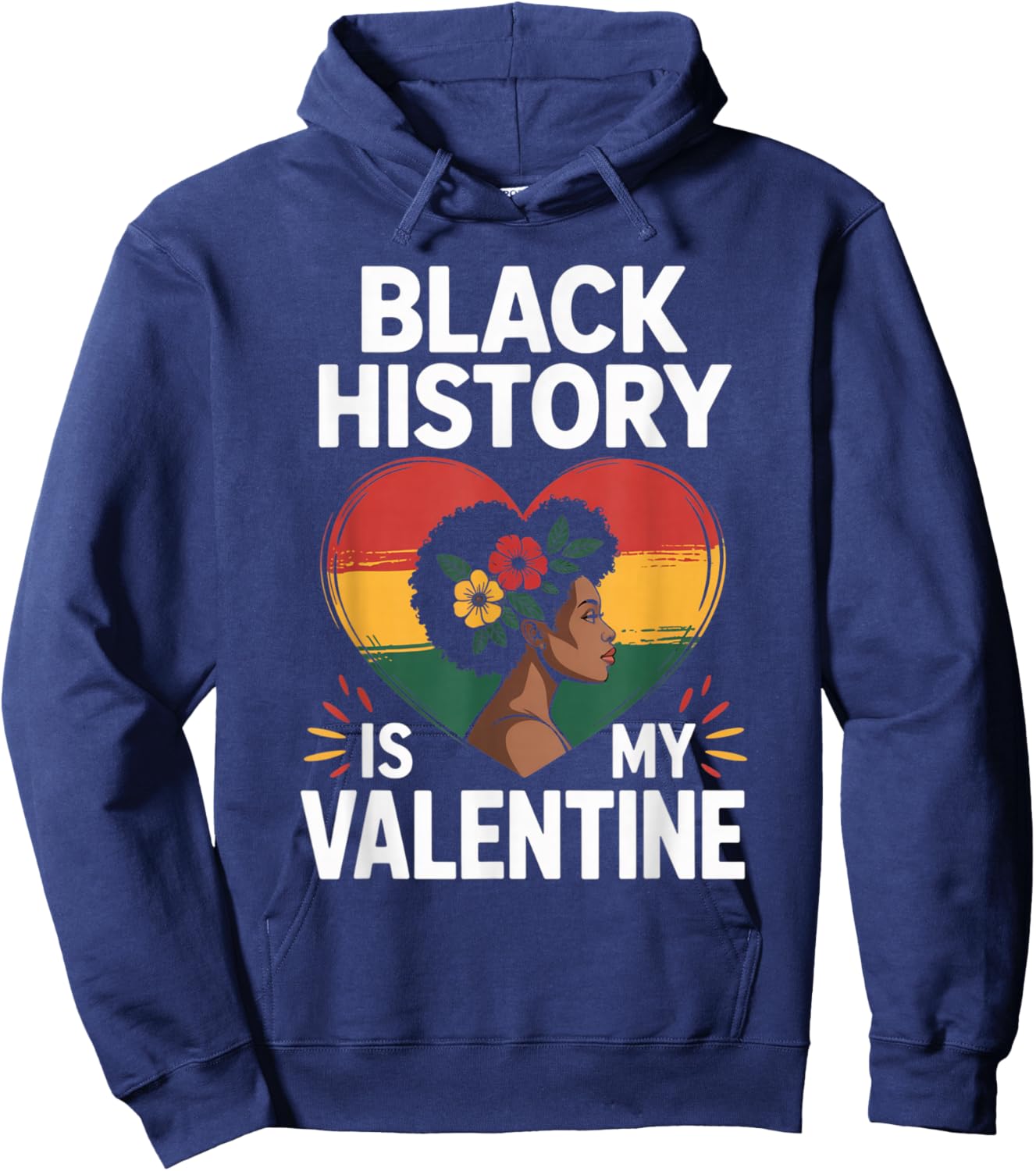Black History Month is My Valentine Afrocentric Pride Love Hoodie - Hoodie | Navy