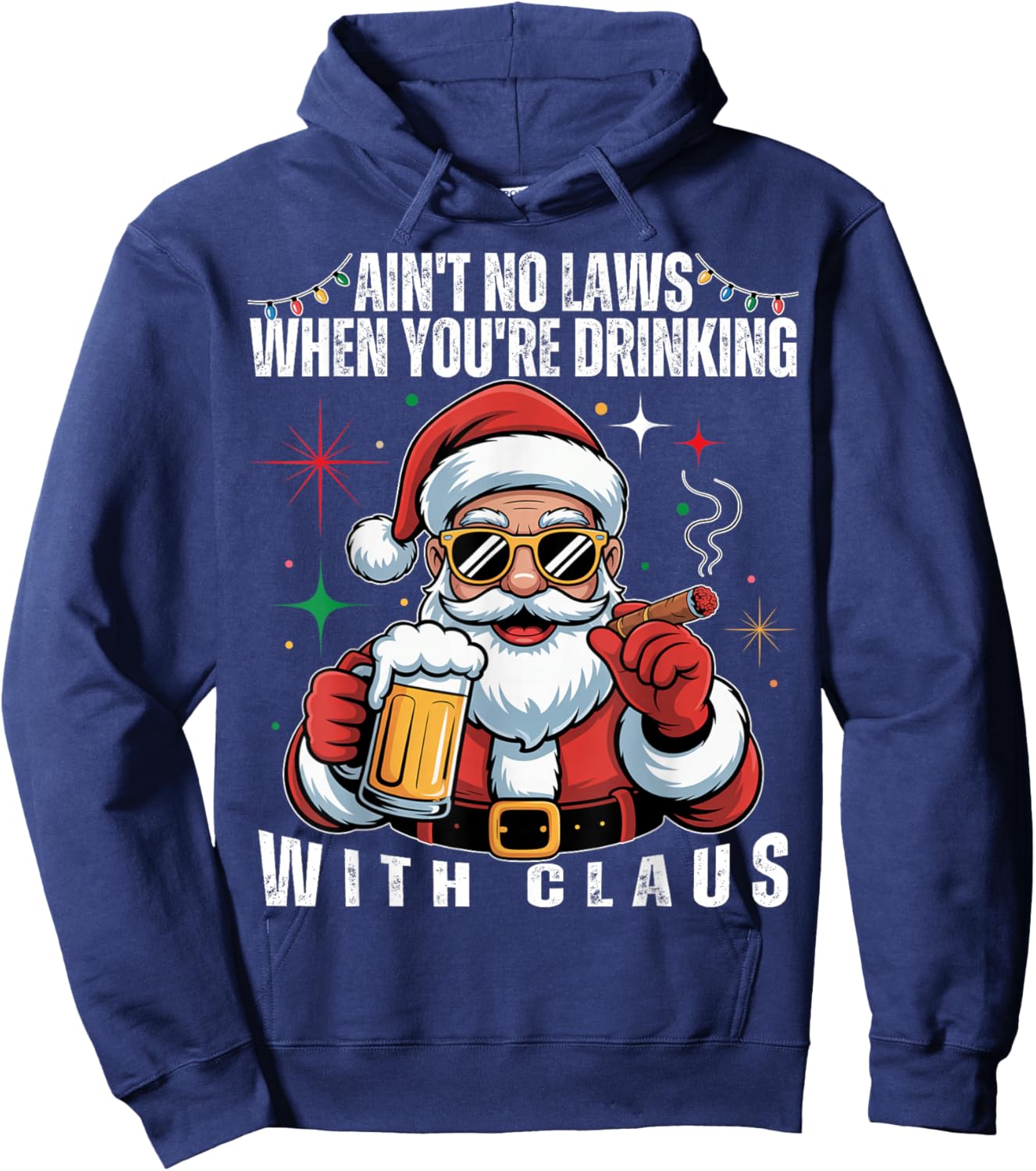 Aint No Laws When You're Drinking with Claus Funny Christmas Hoodie - Hoodie | Navy