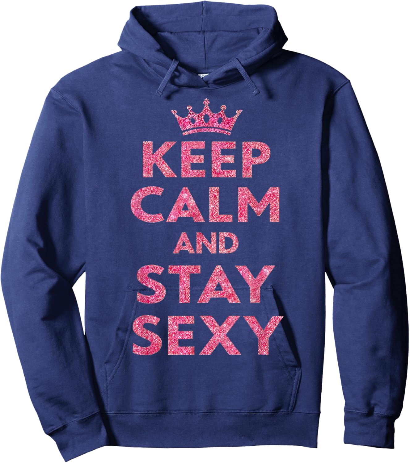 Keep Calm and Stay Sexy Hoodie - Hoodie | Navy