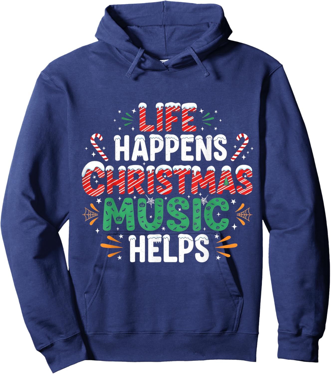 Life Happens Christmas Music Helps Funny Holiday Hoodie - Hoodie | Navy