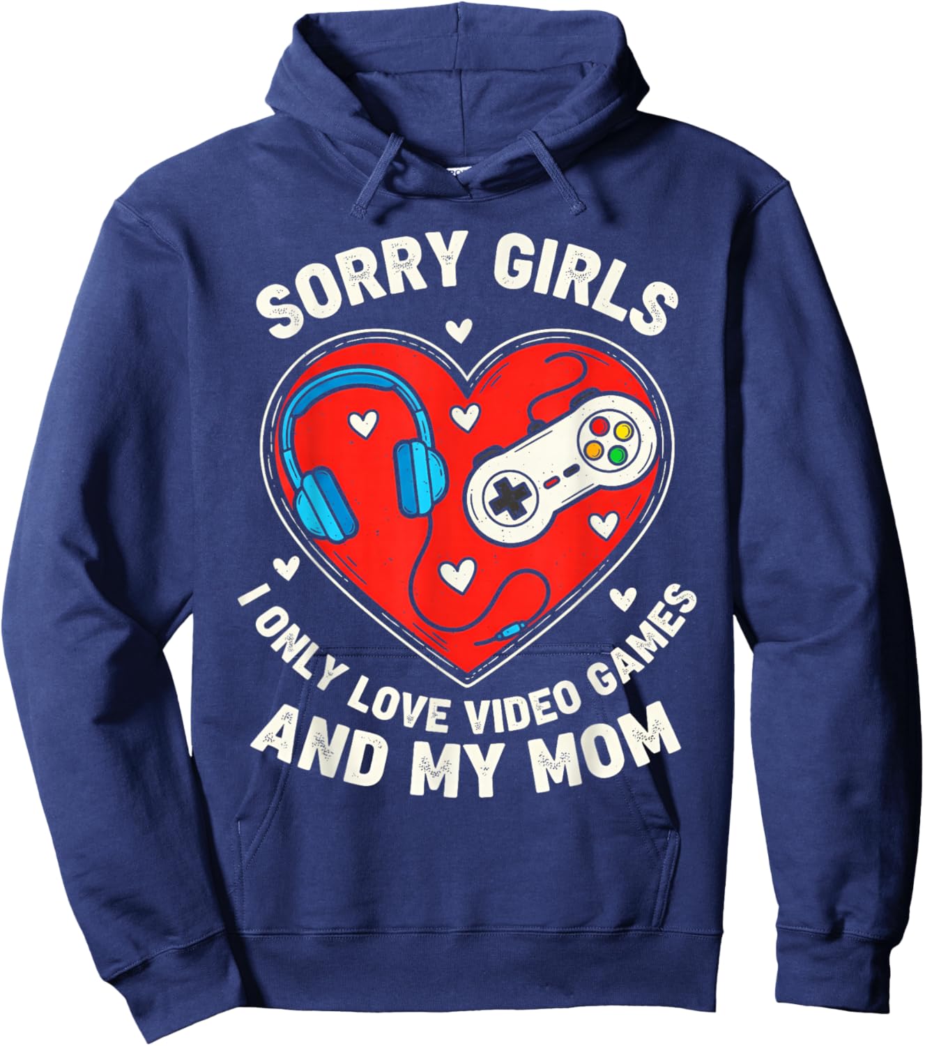 Sorry Girls I Love Video Game and Mom Valentines Kids Boys Hoodie - Hoodie | Navy