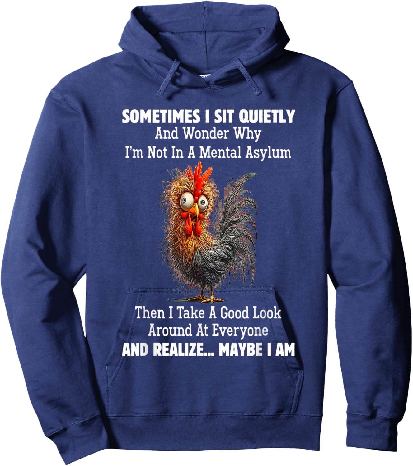 Sometimes I Sit Quietly and Wonder Why I'm Not in A Mental Hoodie - Hoodie | Navy